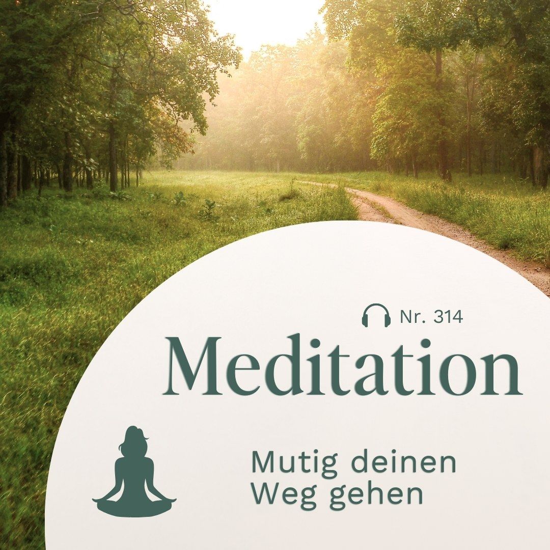 Meditation // Mutig deinen Weg gehen