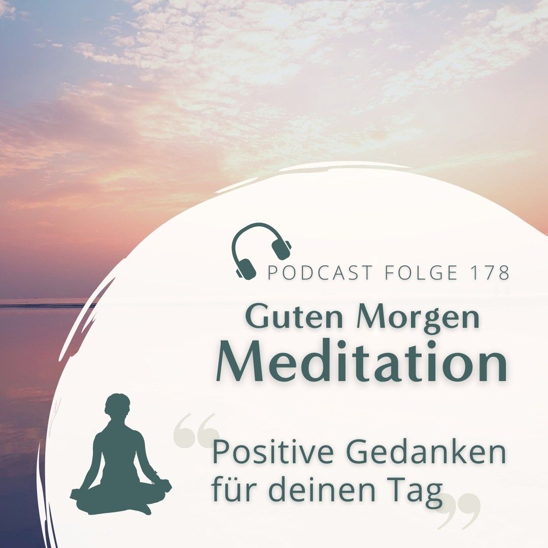 Meditation Nr. 178 // Guten Morgen Meditation - Mit Positiven Gedanken in den Tag