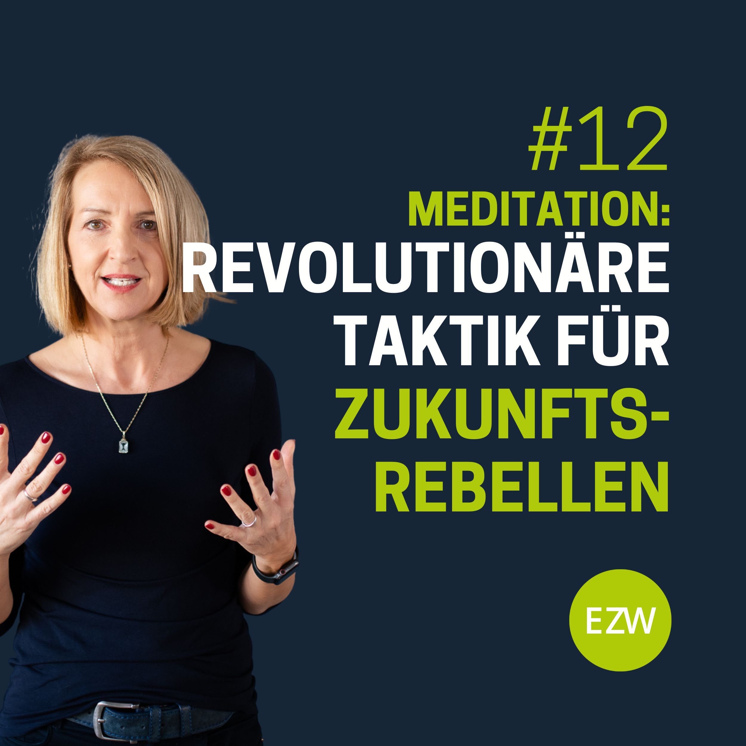 Meditation: Revolutionäre Taktik für Zukunftsrebellen