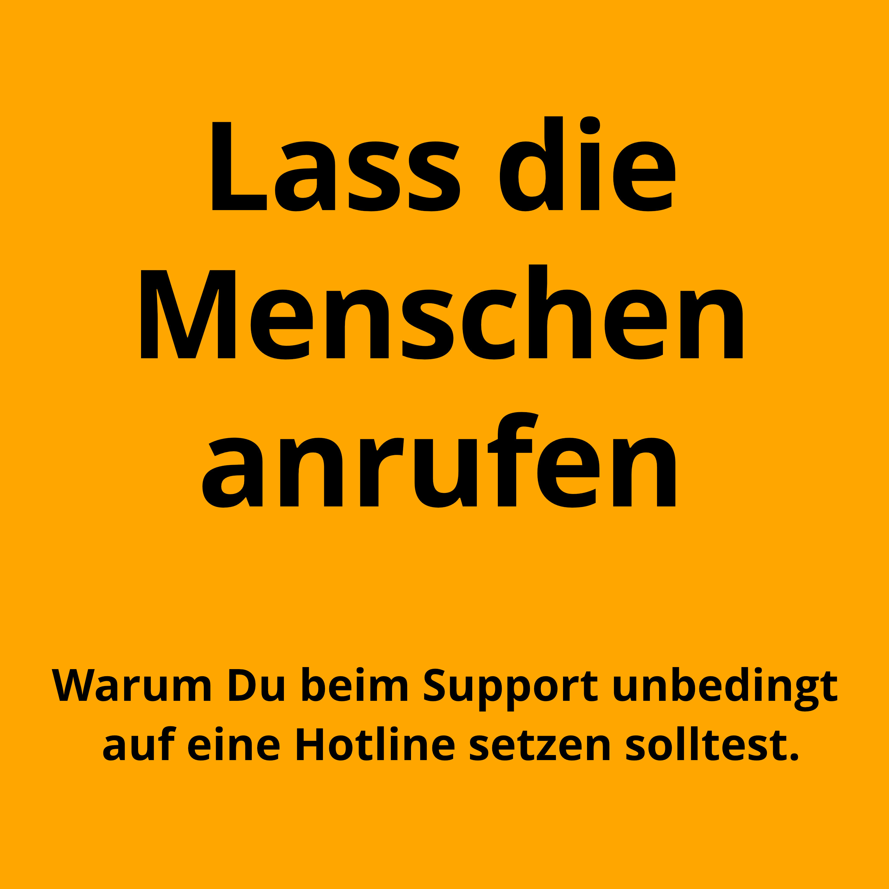 Mehr Hotline wagen