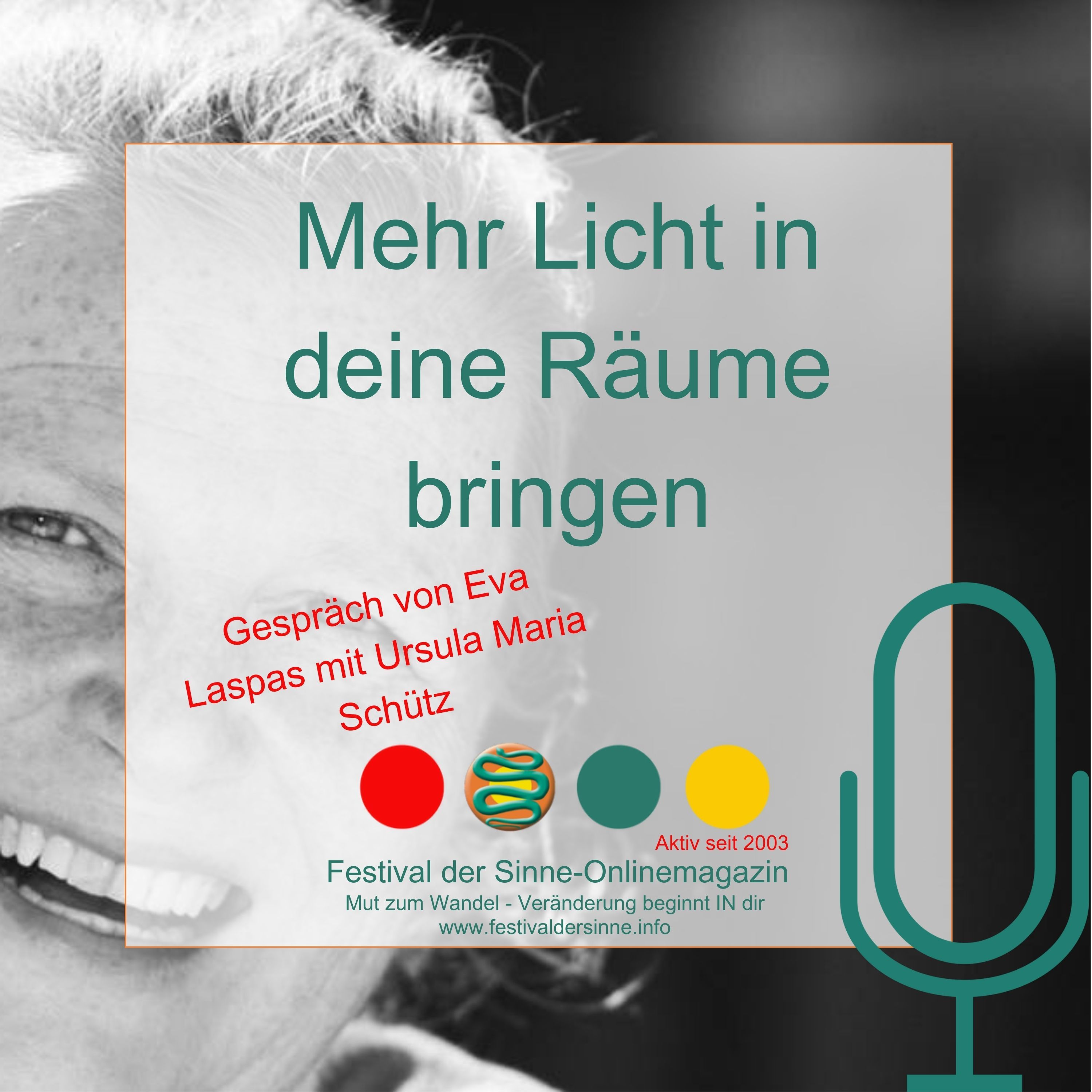 Mehr Licht in deine Räume bringen - Gespräch von Eva Laspas mit Ursula Maria Schütz