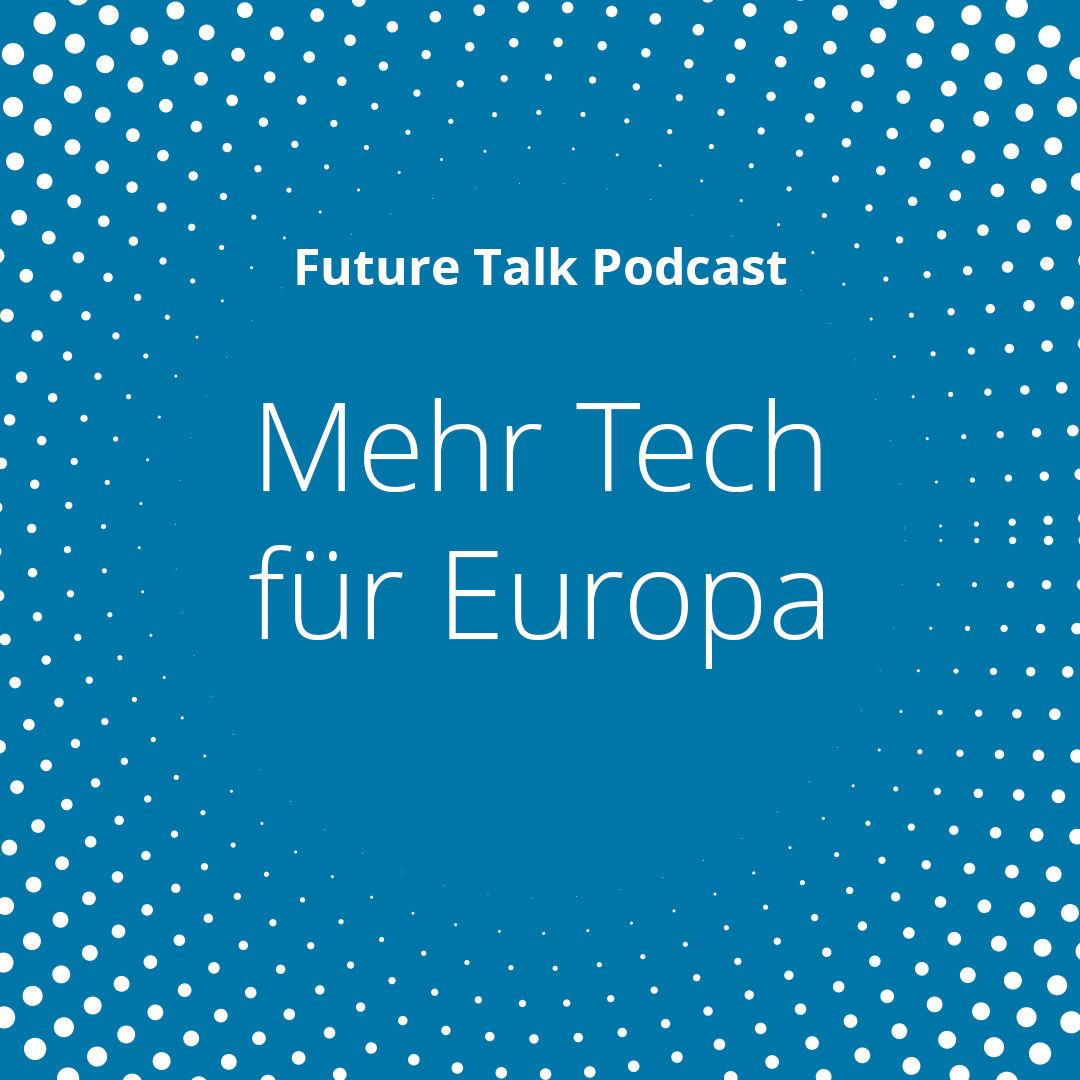 Mehr Tech und Innovation für Deutschland und Europa – nur wie? (Folge 197)