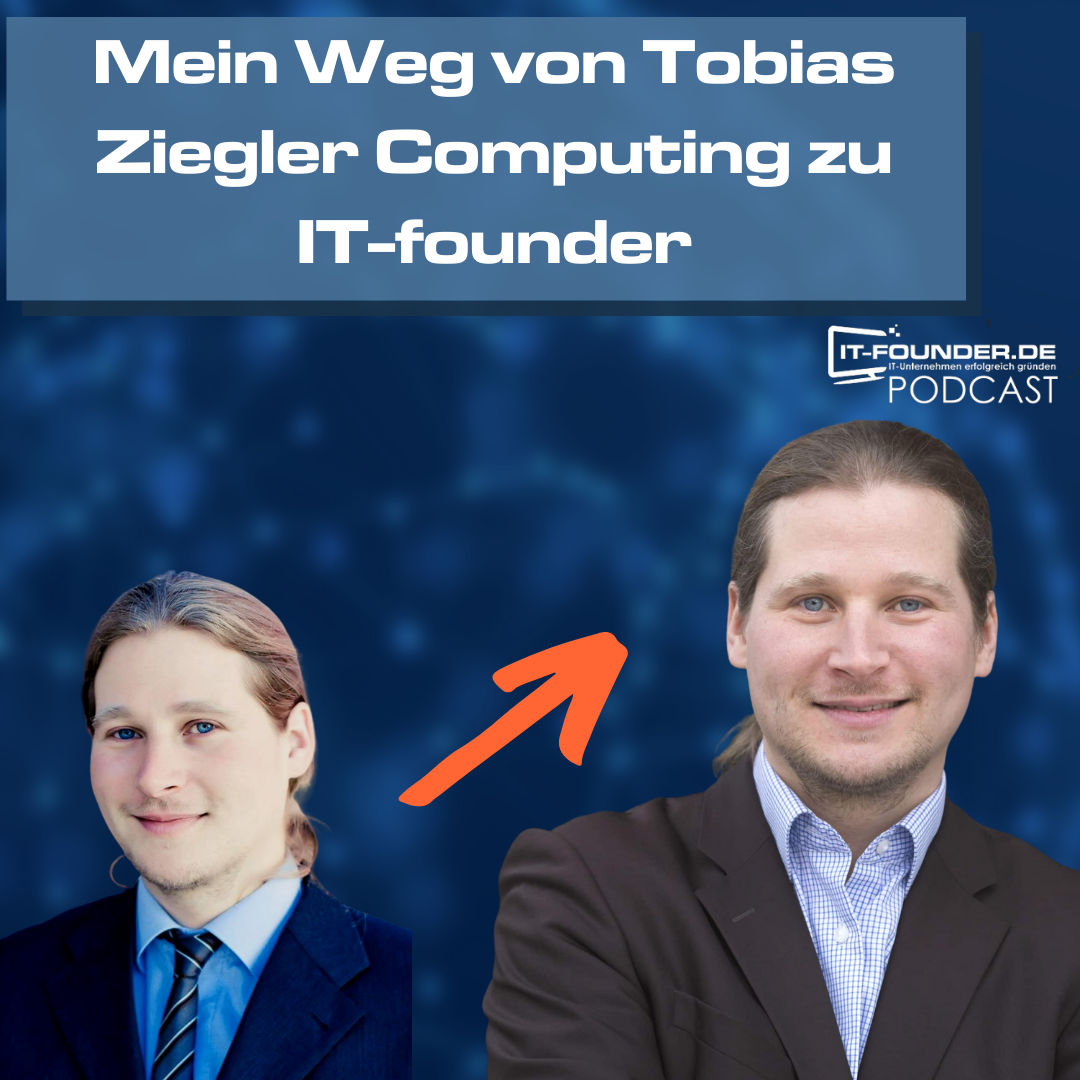 Mein Weg von Tobias Ziegler Computing zu IT-founder #200