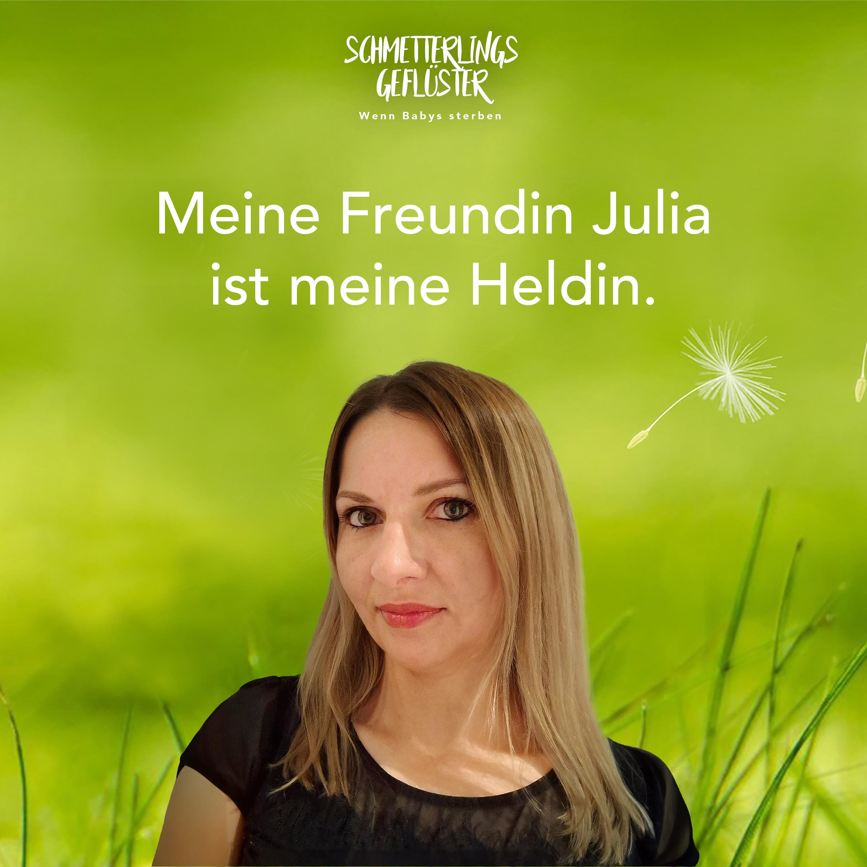 Meine Freundin Julia ist meine Heldin