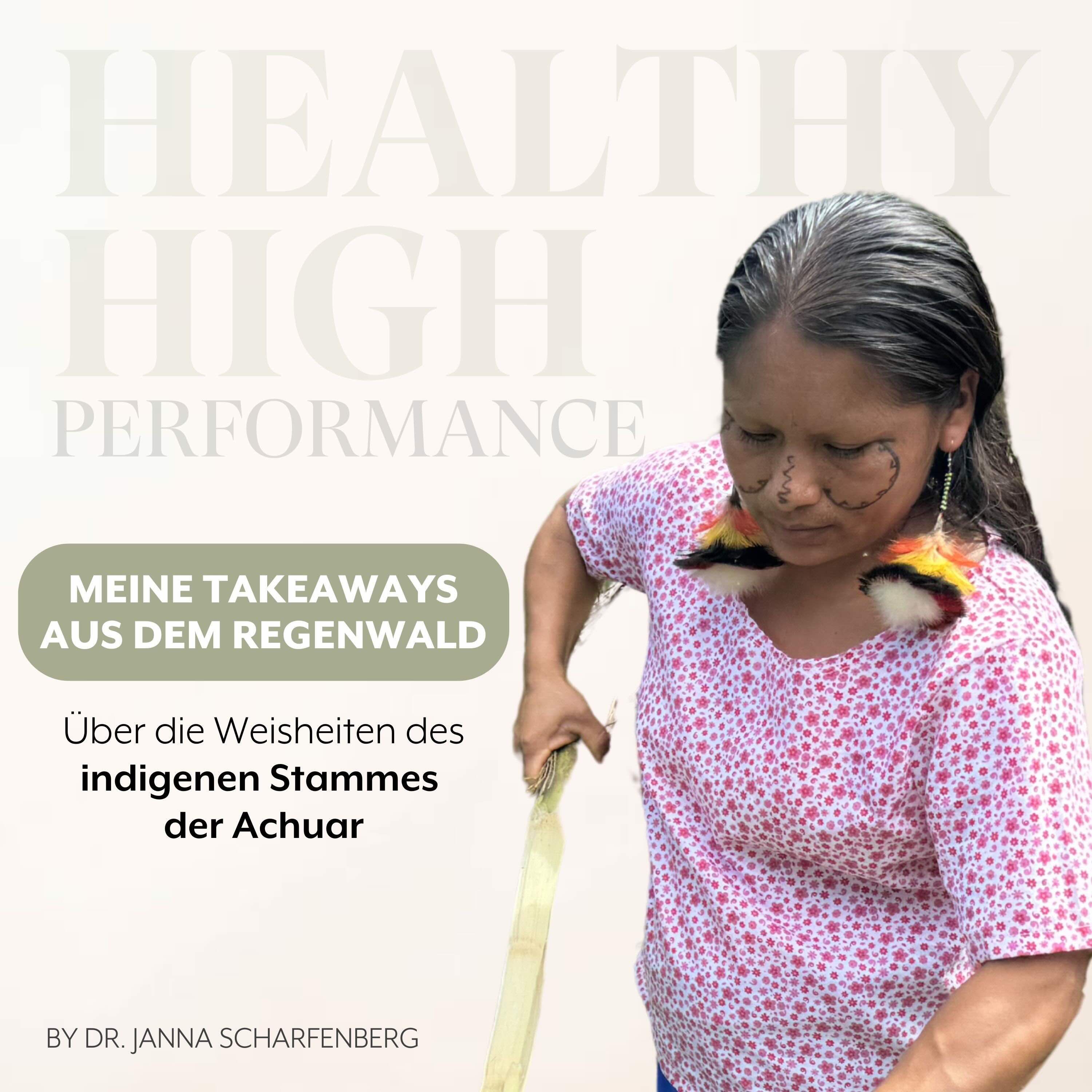 Meine Takeaways aus dem Regenwald - Über die Weisheiten des indigenen Stammes der Achuar