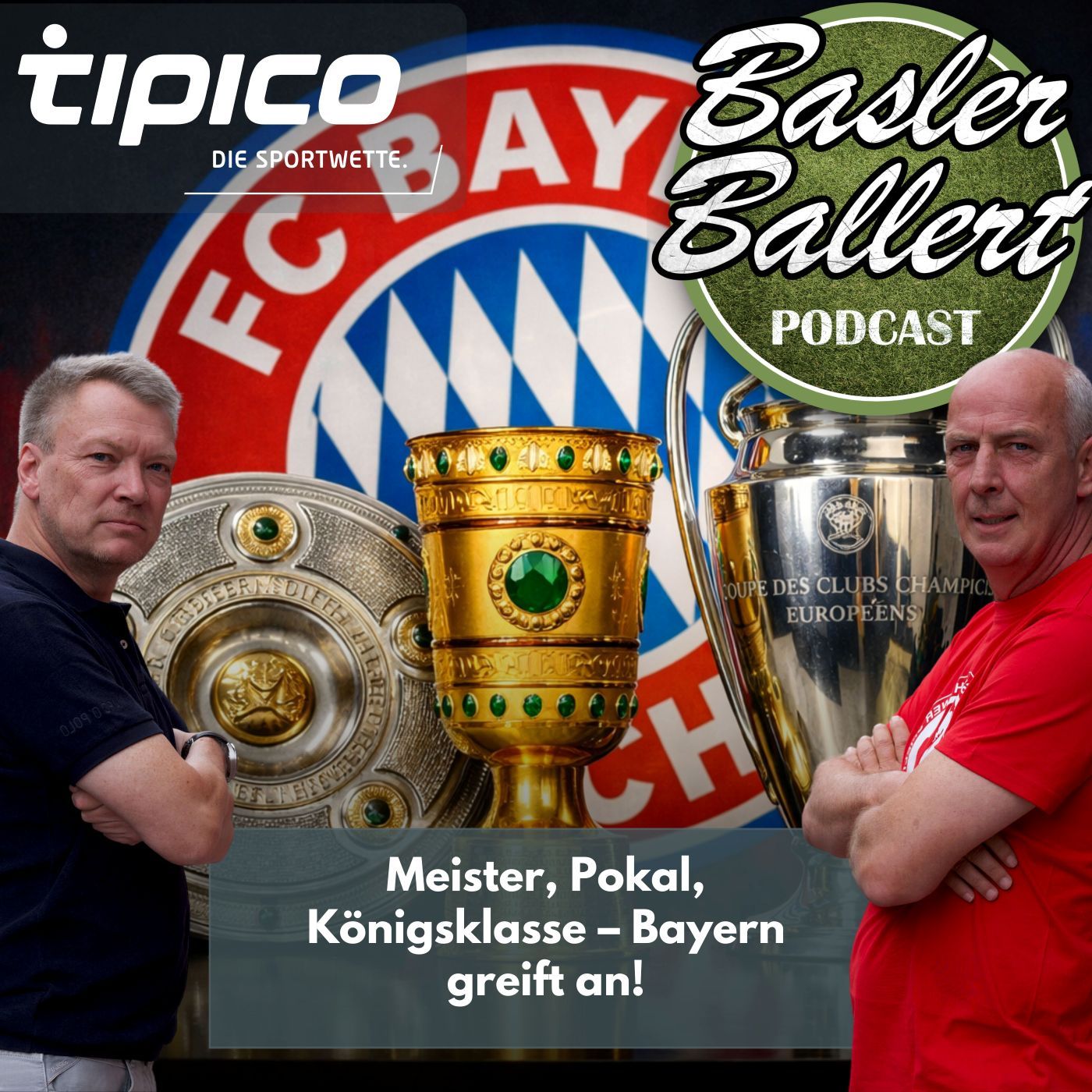 Meister, Pokal, Königsklasse – Bayern greift an!
