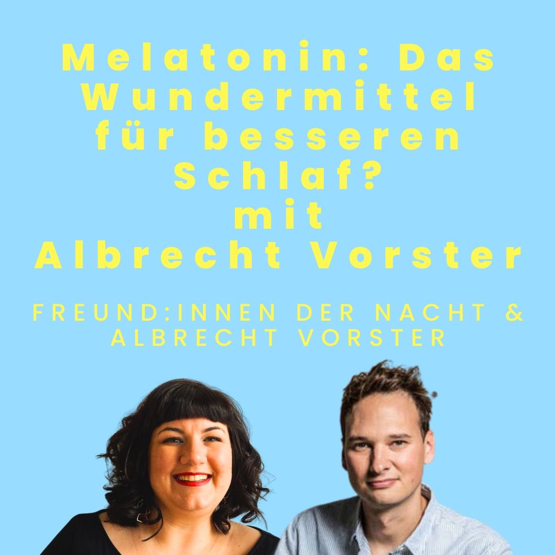 Melatonin: Das Wundermittel für besseren Schlaf? mit Albrecht Vorster (#113)