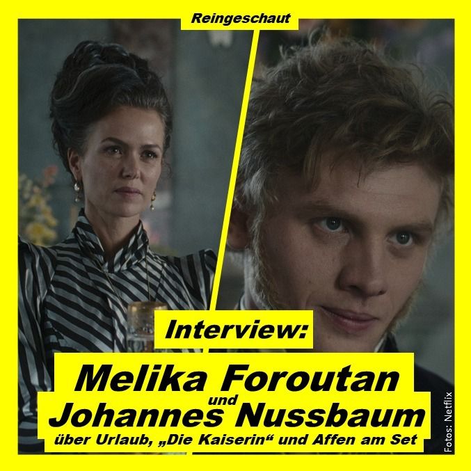 Melika Foroutan und Johannes Nussbaum über Urlaub, "Die Kaiserin" und Etikette - Interview