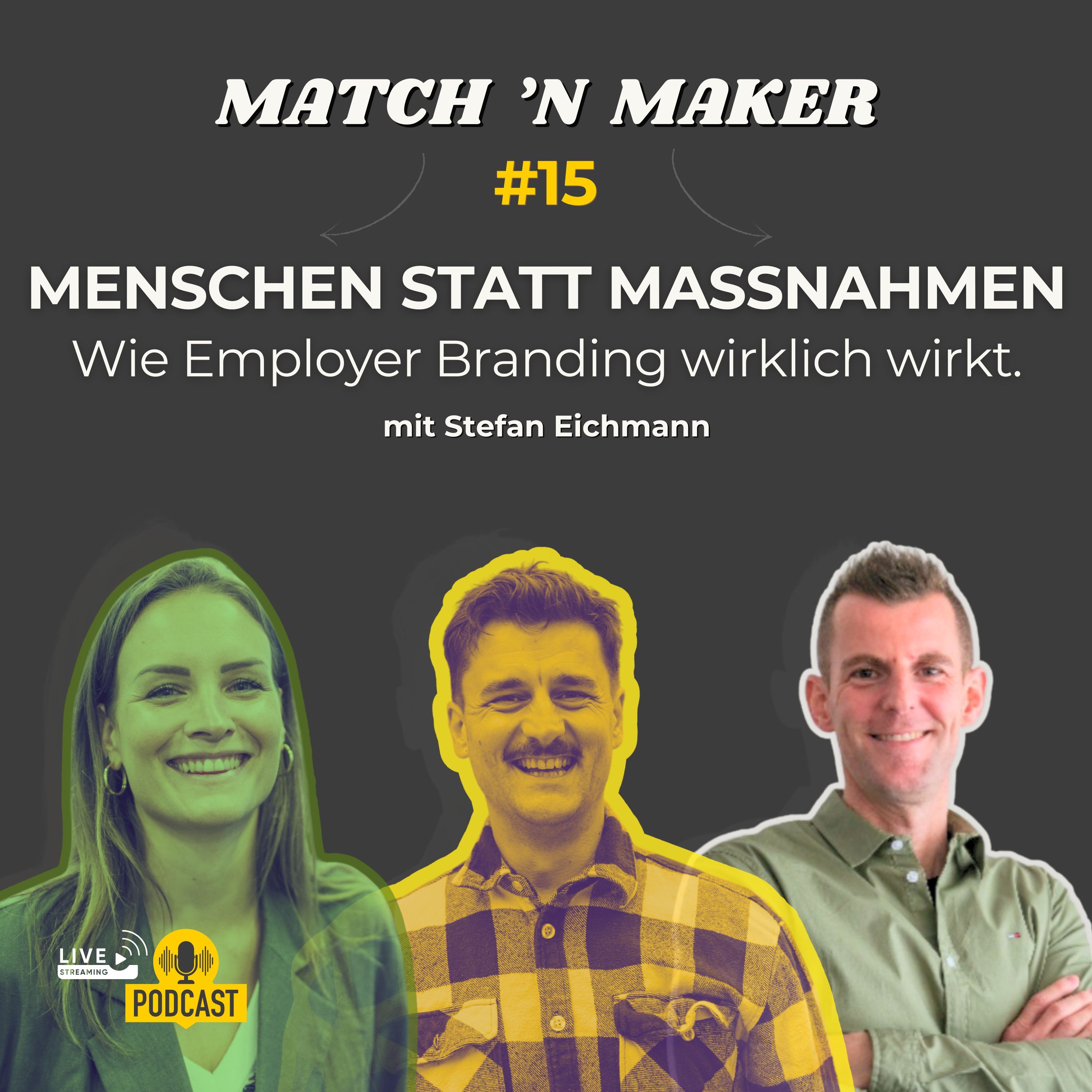 Menschen statt Maßnahmen – Wie Employer Branding wirklich wirkt! Mit Stefan Eichmann #15