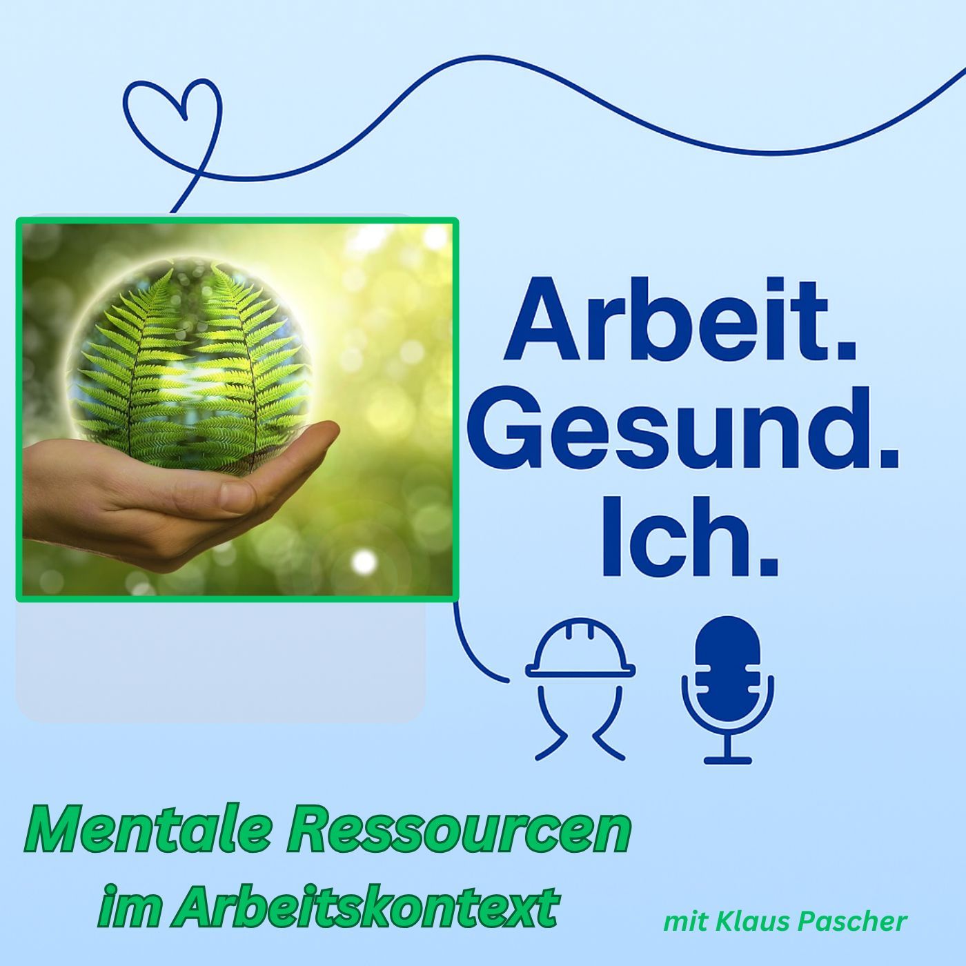 Mentale Ressourcen im Arbeitskontext – präventiv stärken statt krank machen