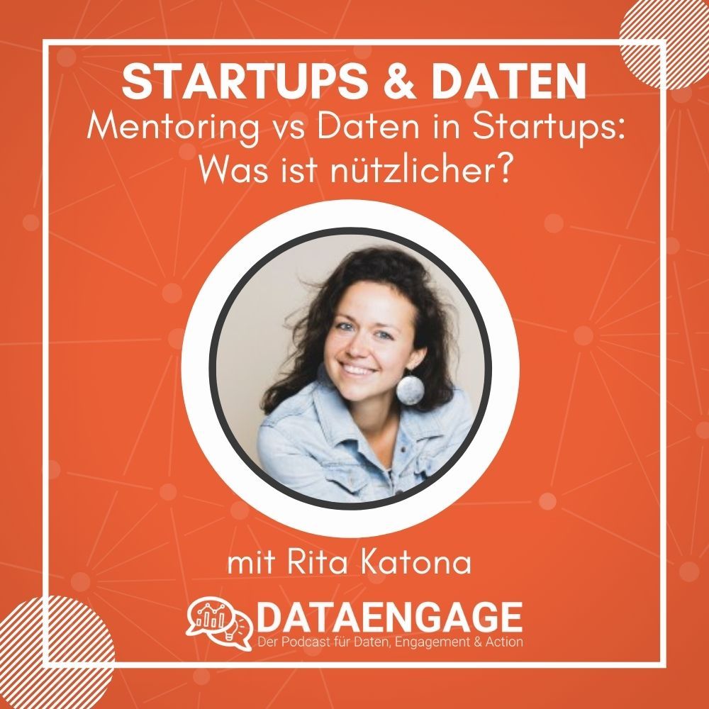 Mentoring vs Daten in Startups: Was ist nützlicher? - mit Rita Katona
