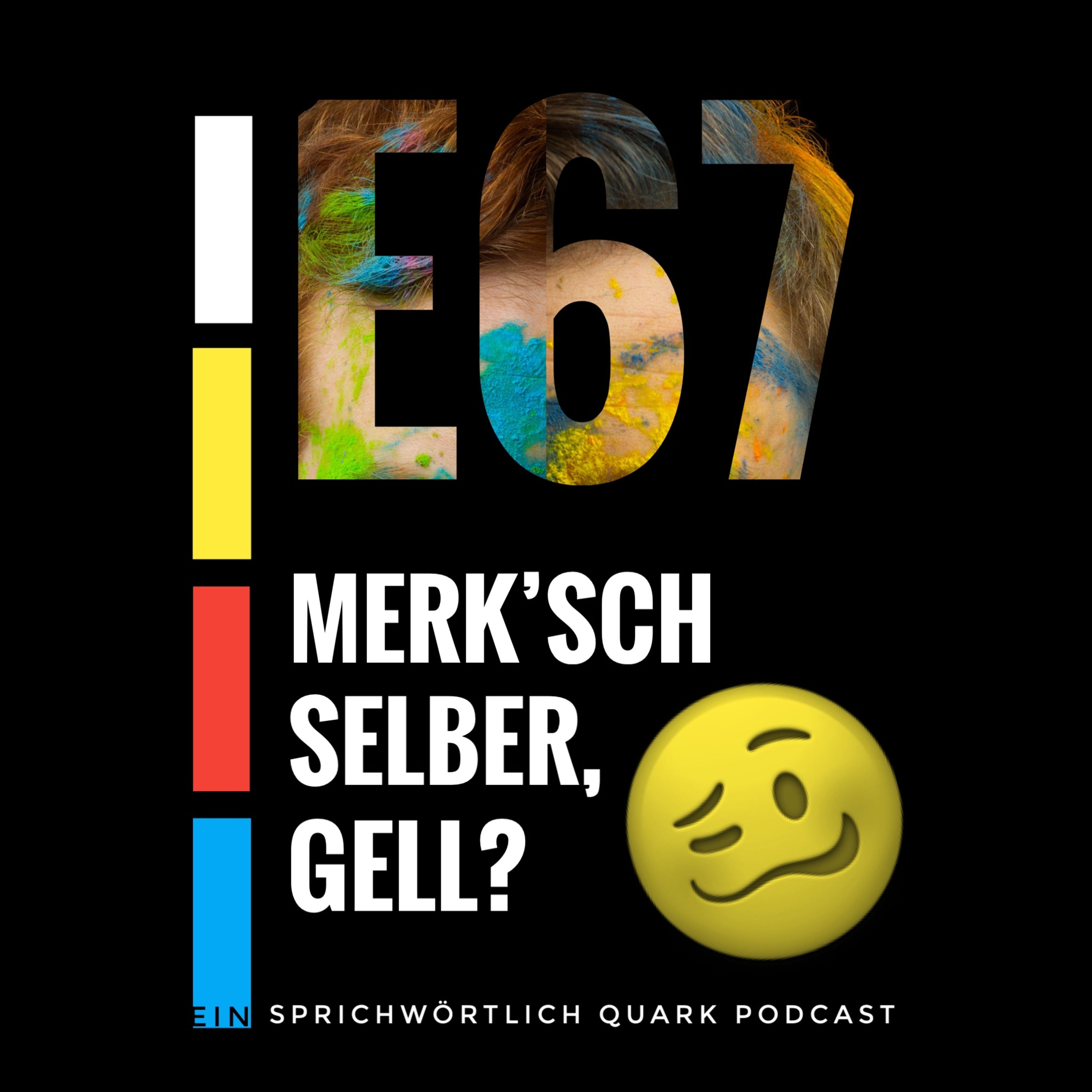 Merk'sch selber, gell?