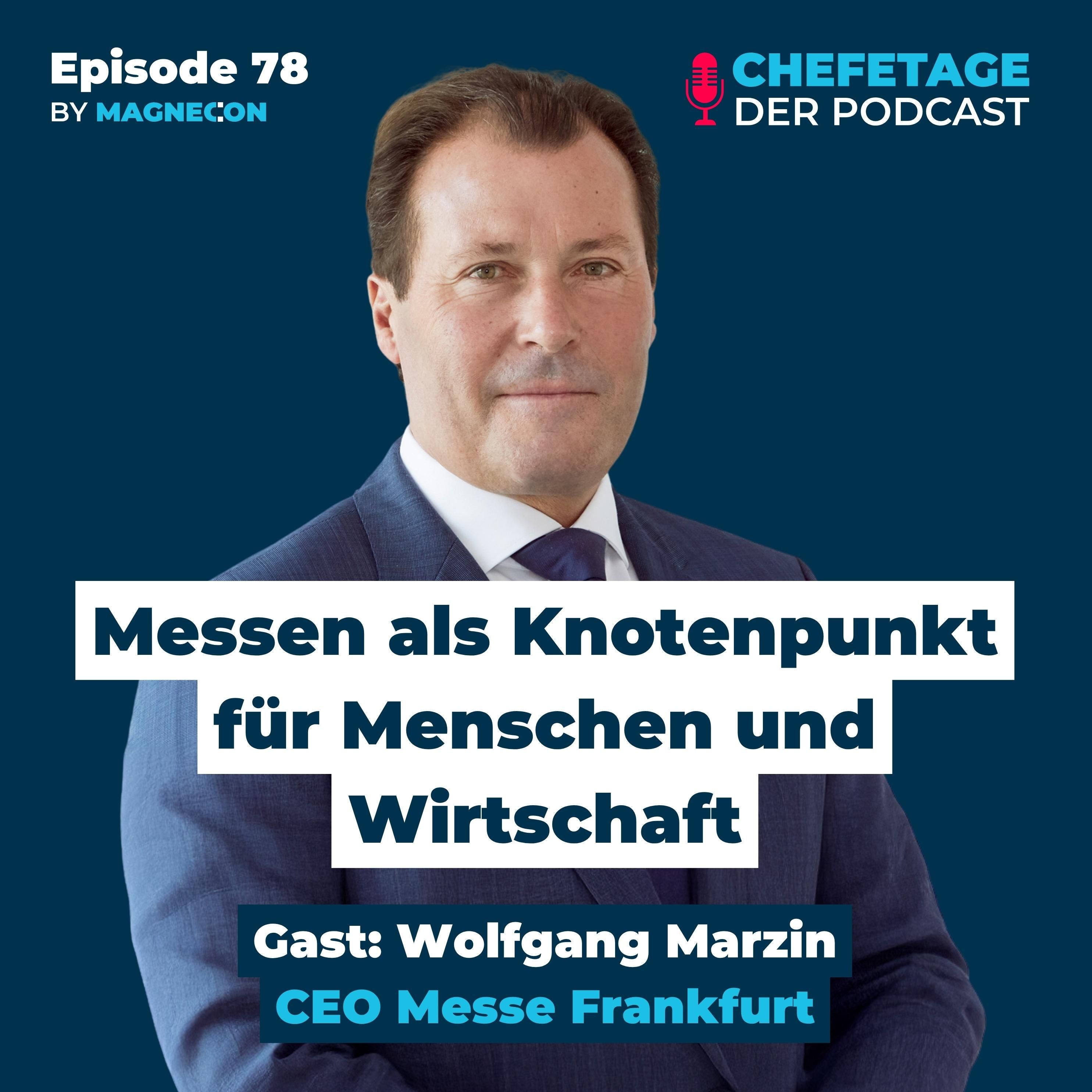 Messen als Knotenpunkt für Menschen und Wirtschaft: Wolfgang Marzin, CEO Messe Frankfurt - 78