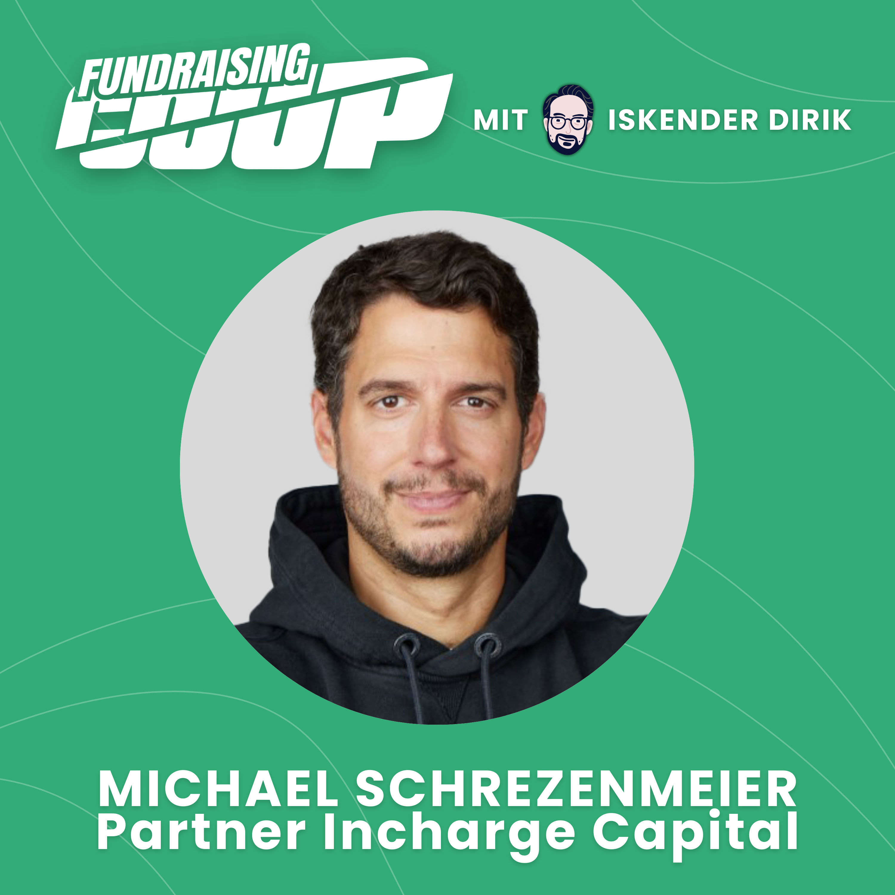 Michael Schrezenmaier, Partner Incharge Capital - Vom Excel F*ck Up zum fliegenden Handy (#3)