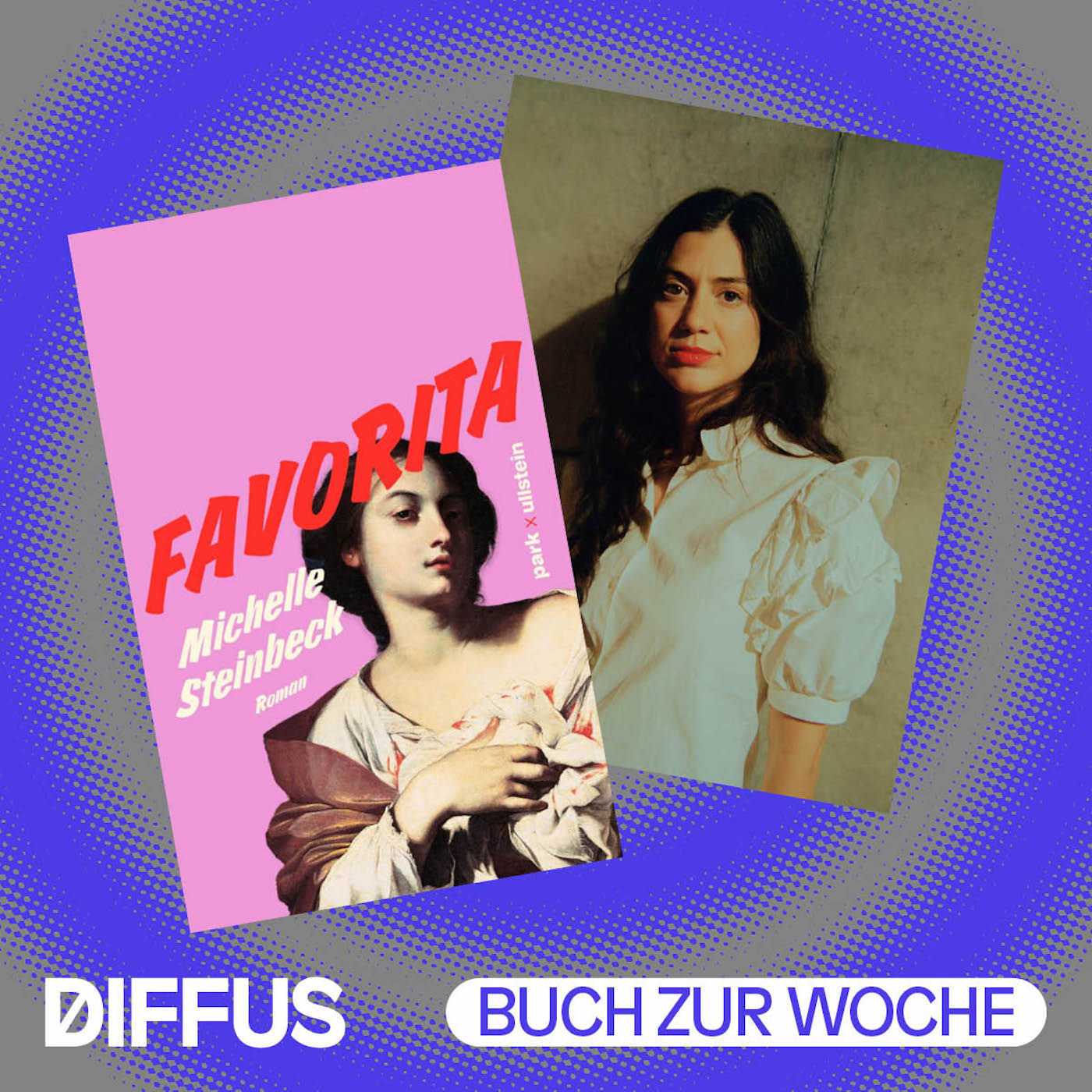 Michelle Steinbeck im Interview über ihren wilden Roman „Favorita“