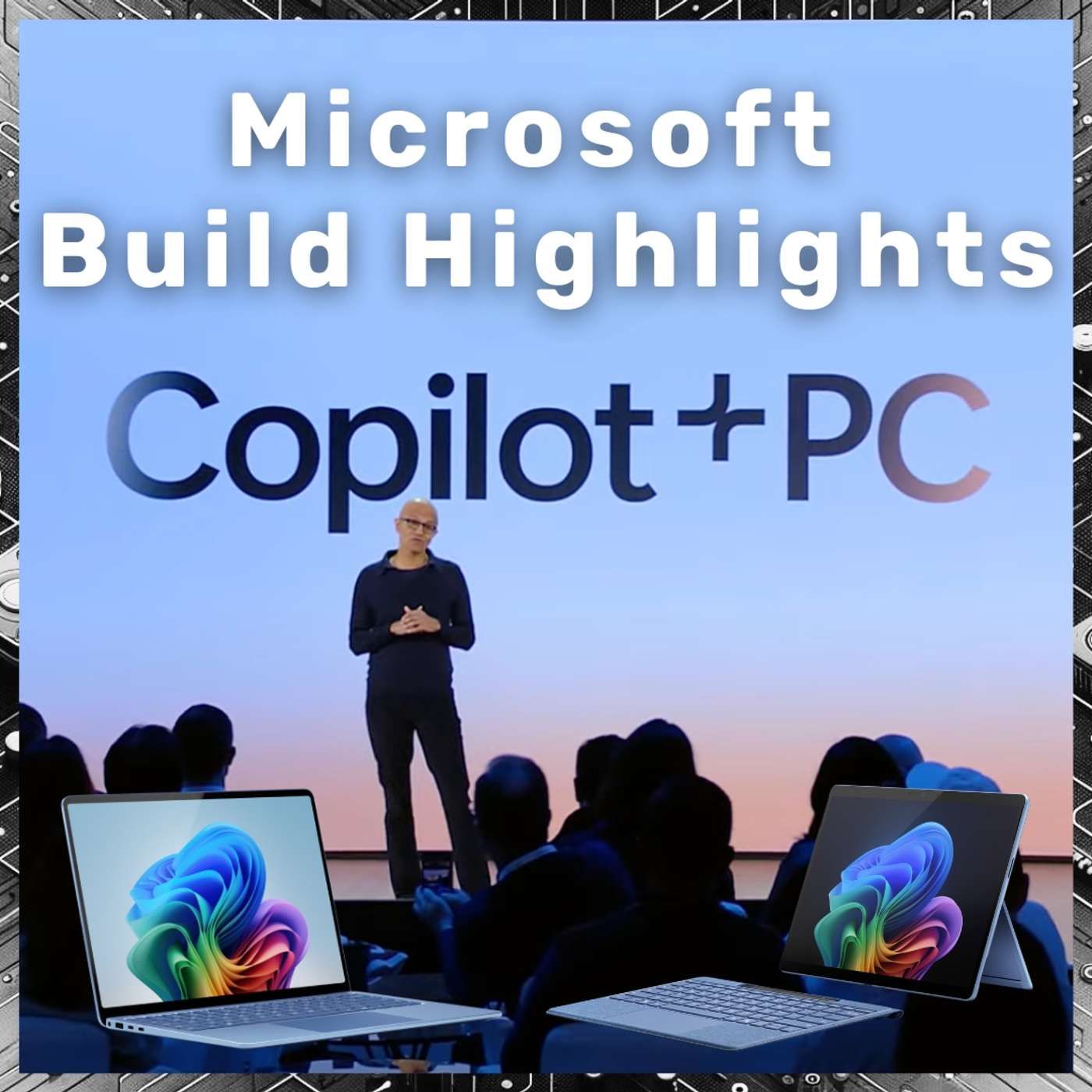 Microsoft Build Highlights - AI-Kampfansage Richtung Apple & Google