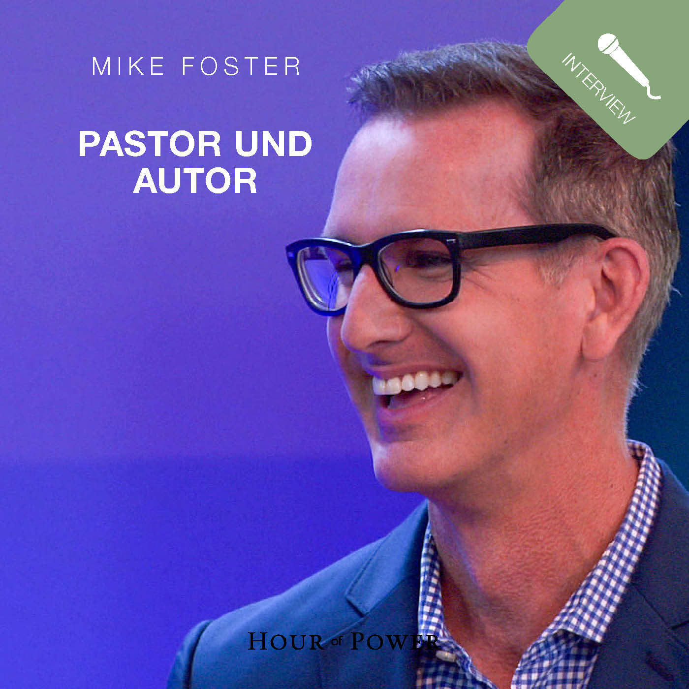 Mike Foster (Pastor und Autor) im Gespräch mit Bobby Schuller
