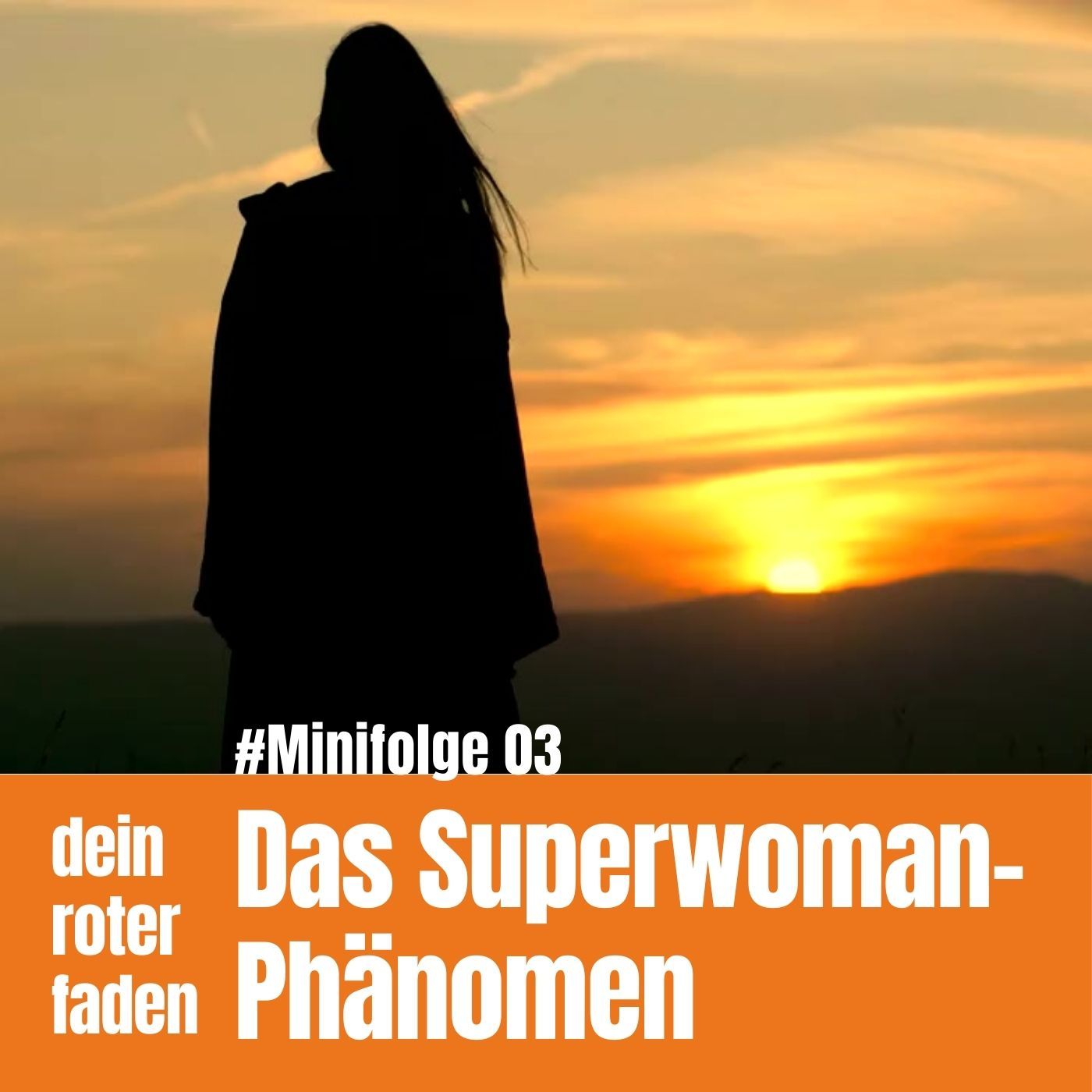 Minifolge #M03 Das Superwoman-Phänomen