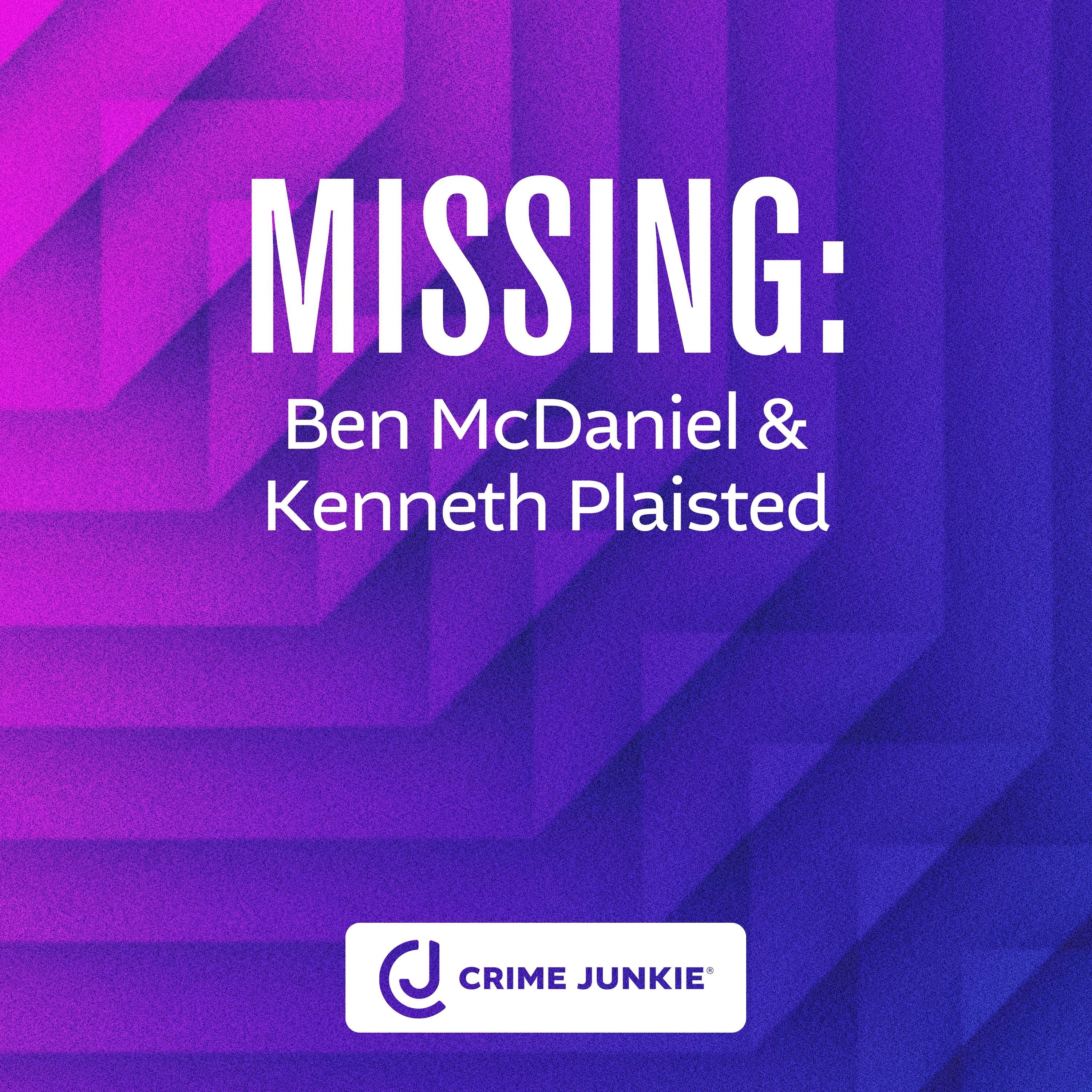 MISSING: Ben McDaniel & Kenneth Plaisted