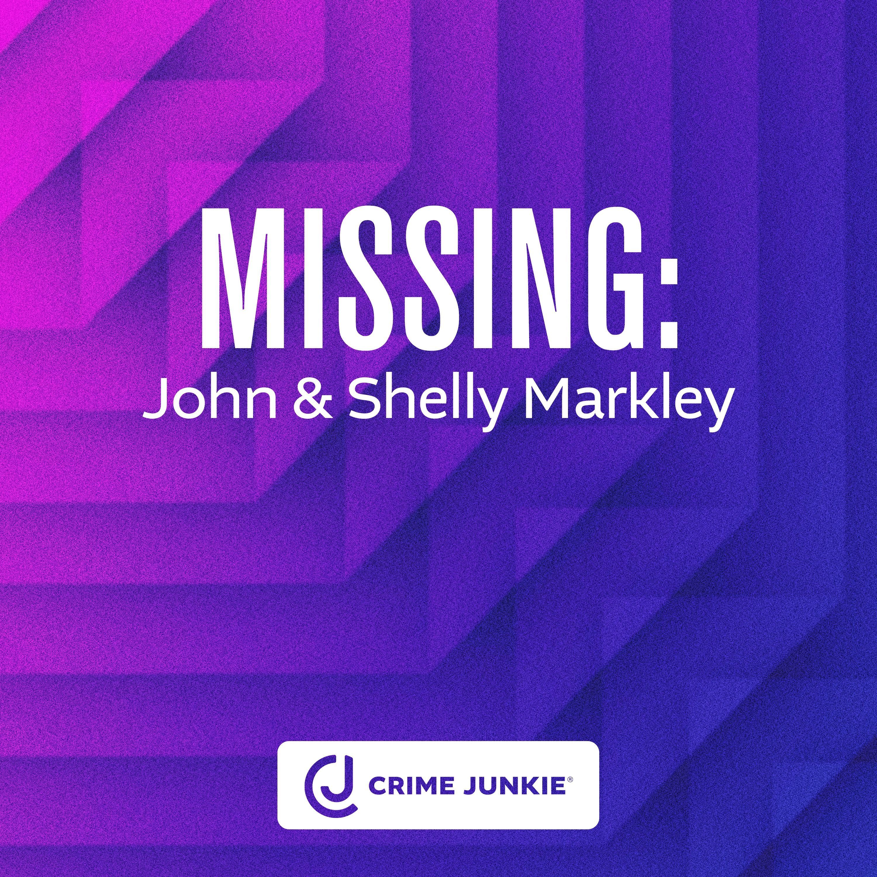 MISSING: John & Shelly Markley