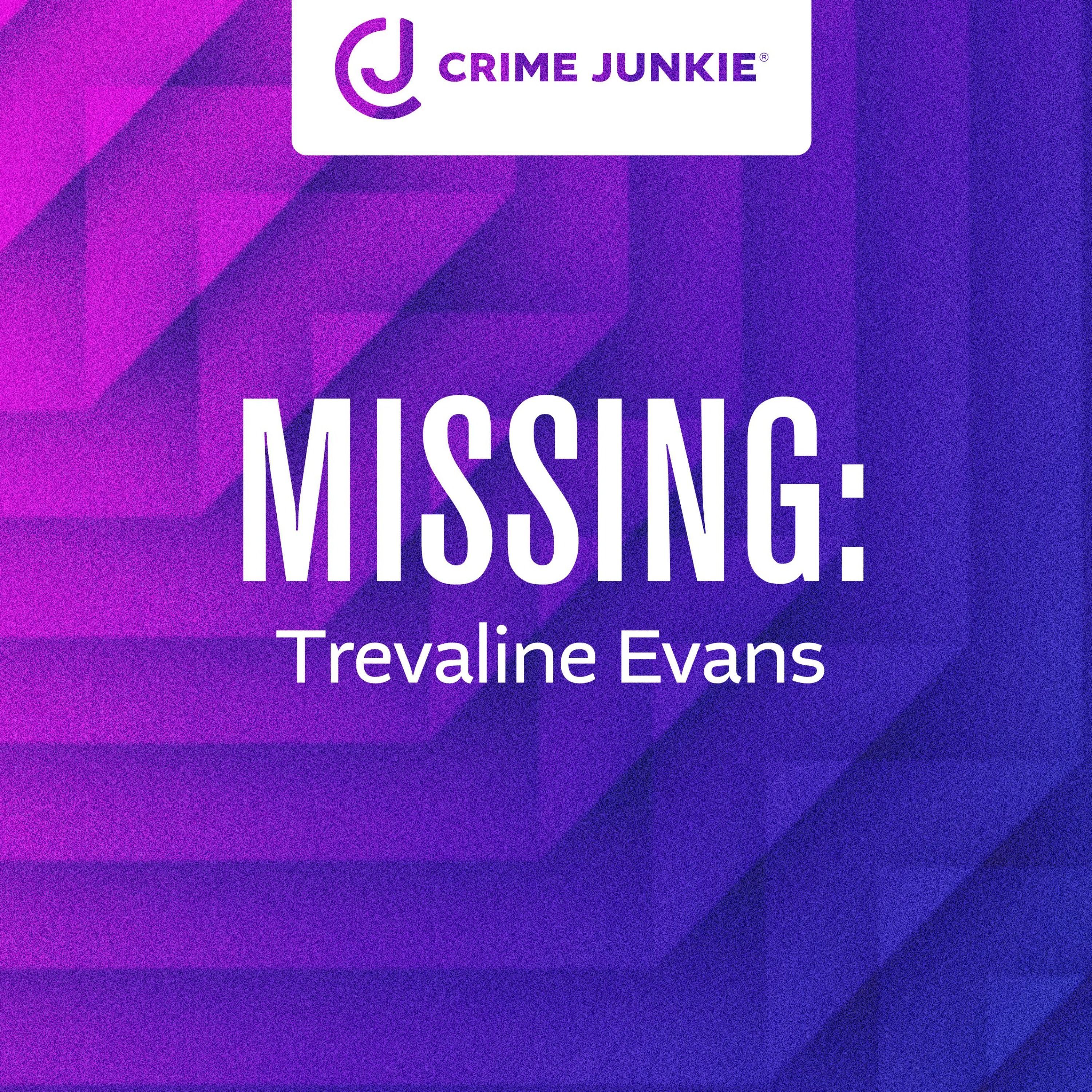 MISSING: Trevaline Evans