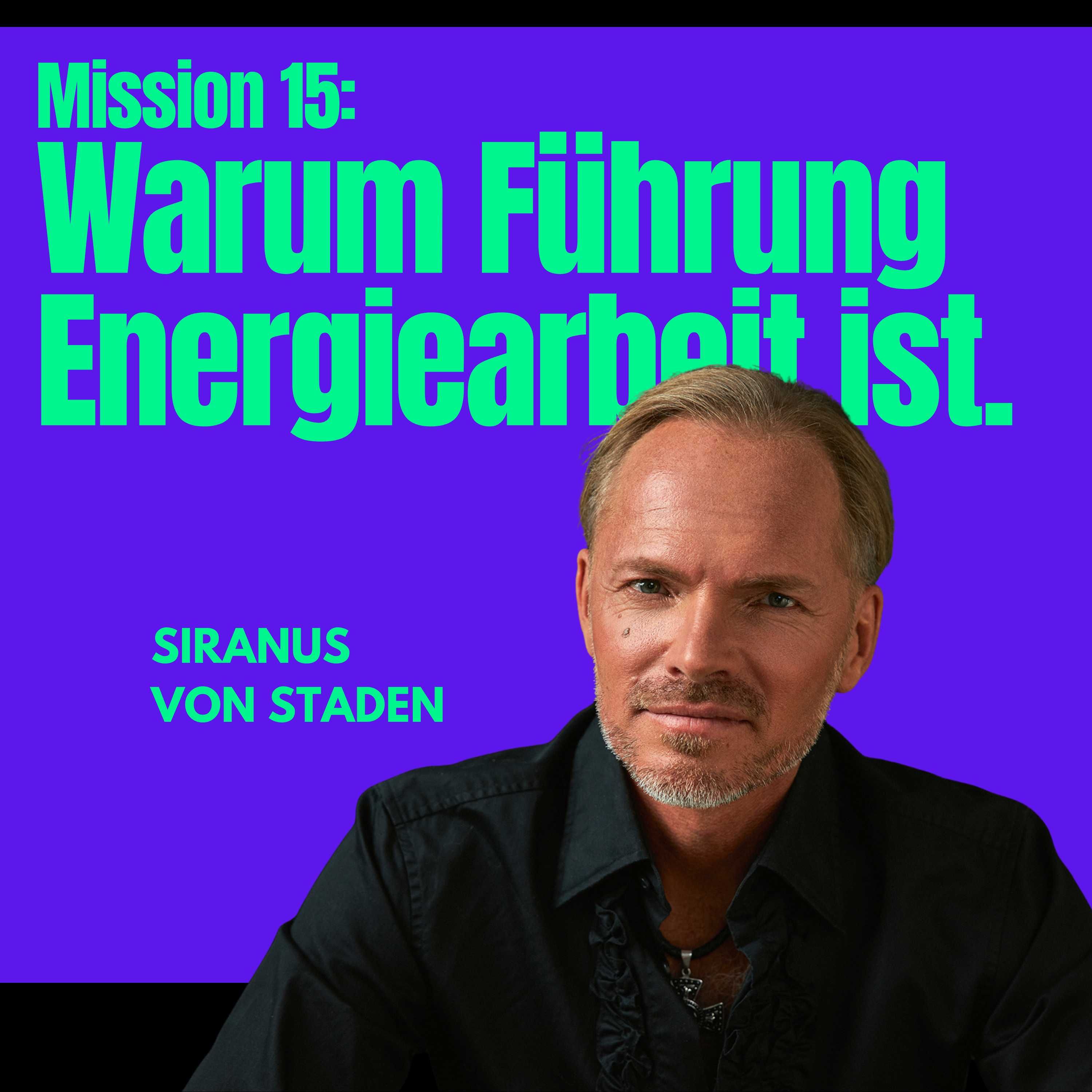 Mission #15: Warum Führung Energiearbeit ist