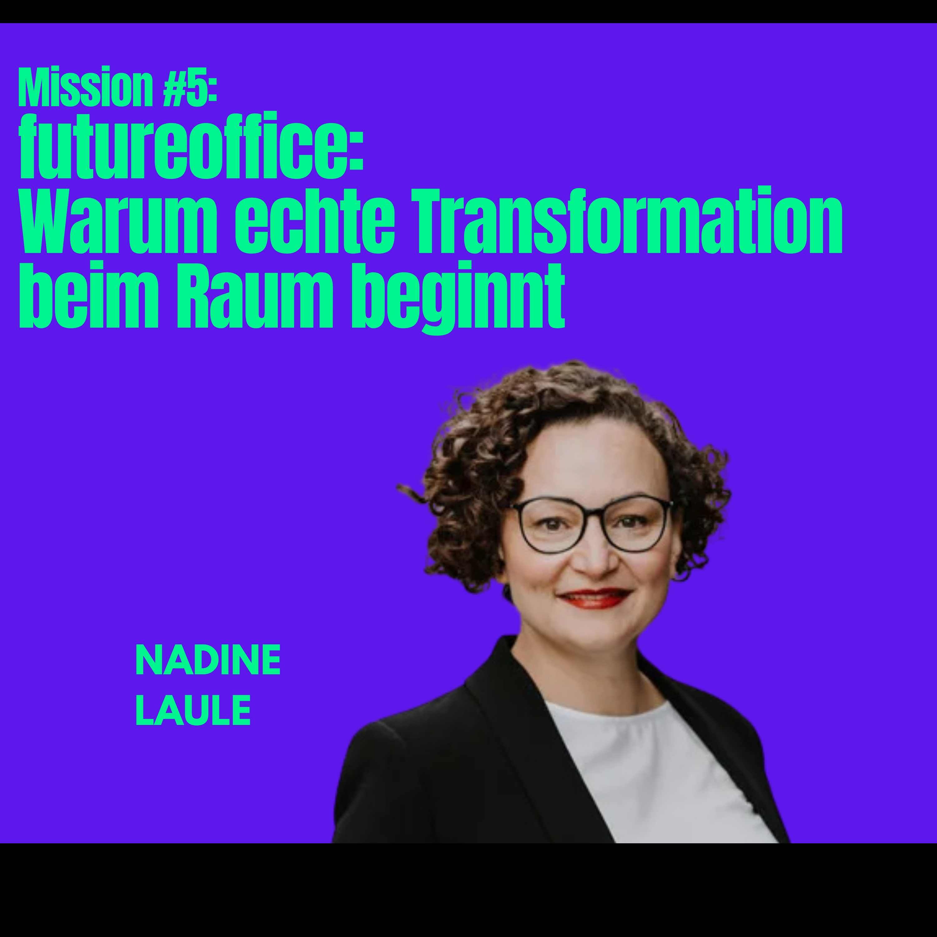Mission #5: futureoffice: Warum echte Transformation beim Raum beginnt