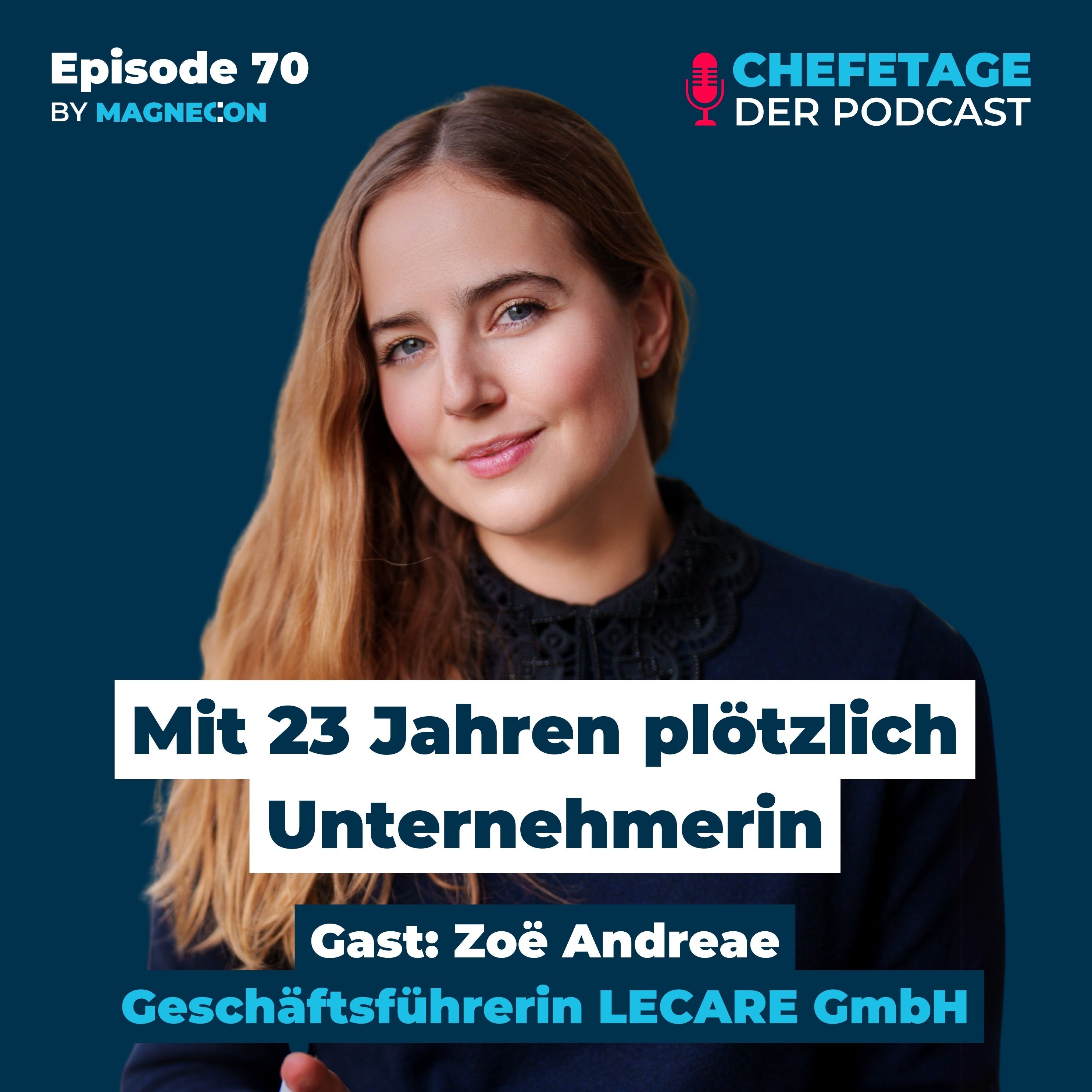 Mit 23 Jahren plötzlich Unternehmerin: Zoë Andreae, Geschäftsführerin LECARE GmbH - 70