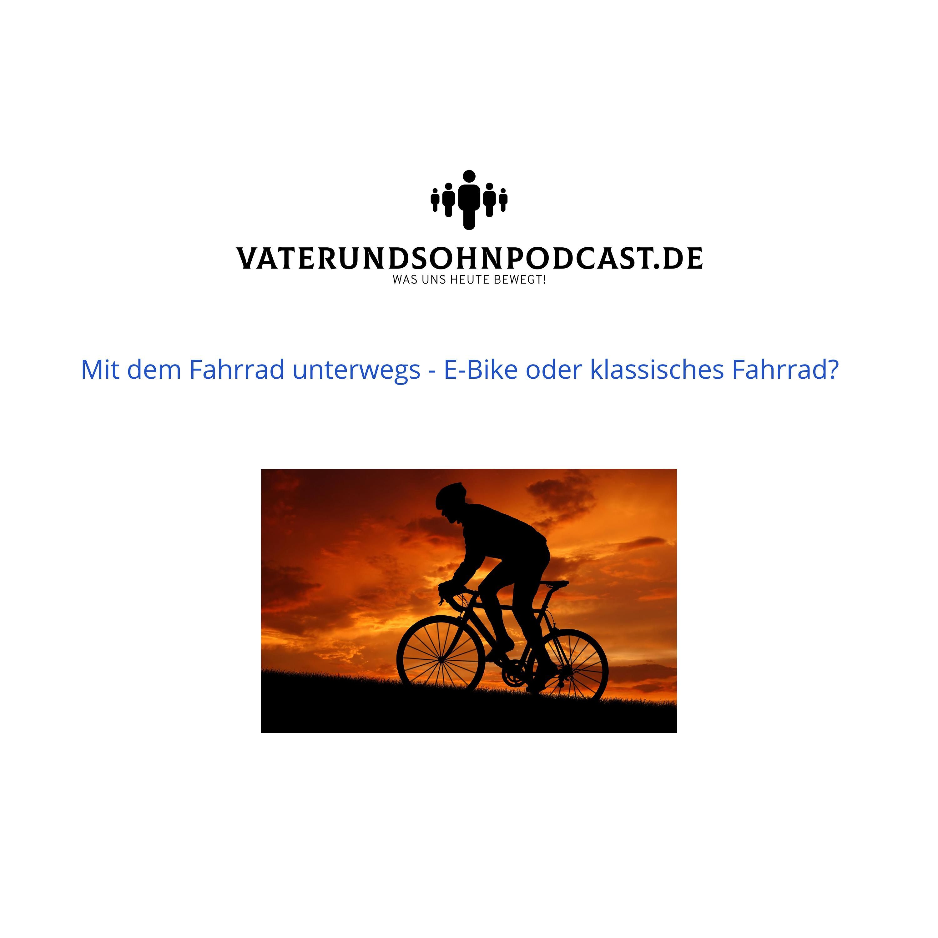 Mit dem Fahrrad unterwegs - E-Bike oder klassisches Rad
