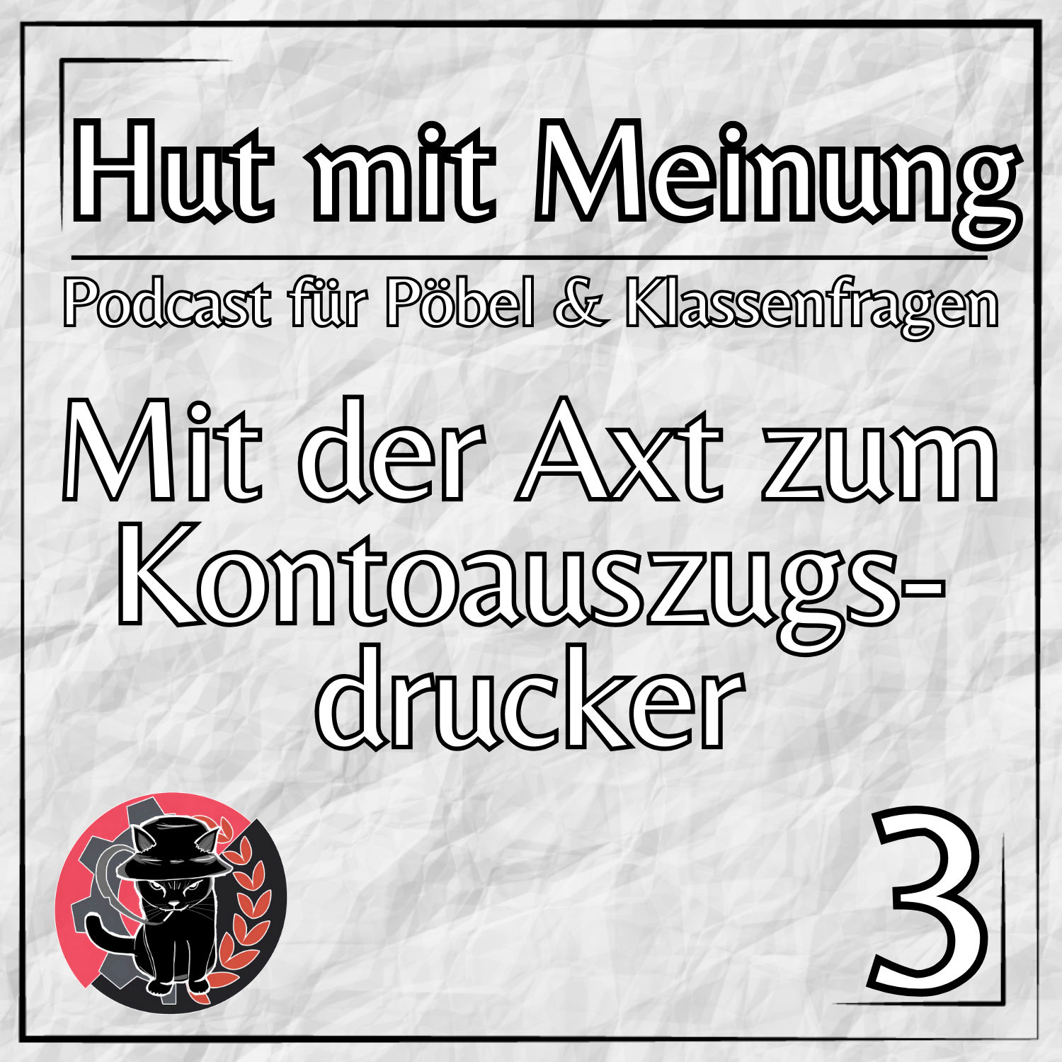 Mit der Axt zum Kontoauszugsdrucker | 03 | Hut mit Meinung