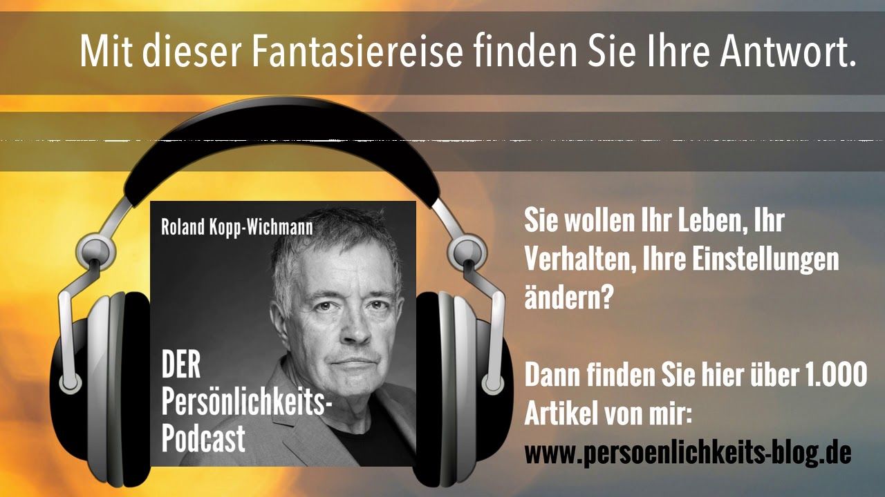 Mit dieser Fantasiereise finden Sie Ihre Antwort.