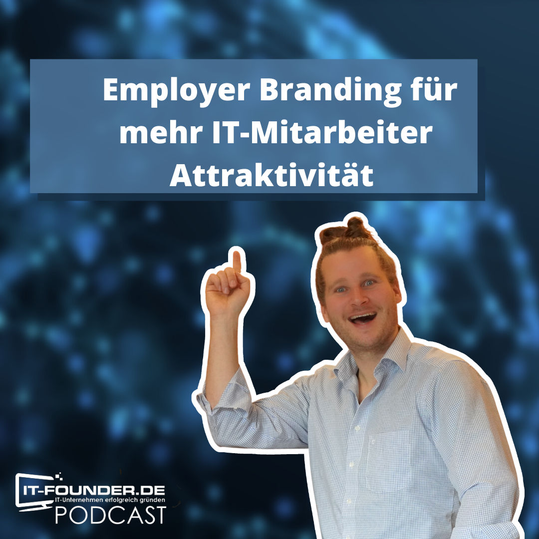 Mit Employer Branding zu mehr Attraktivität für zukünftige IT-Mitarbeiter #196