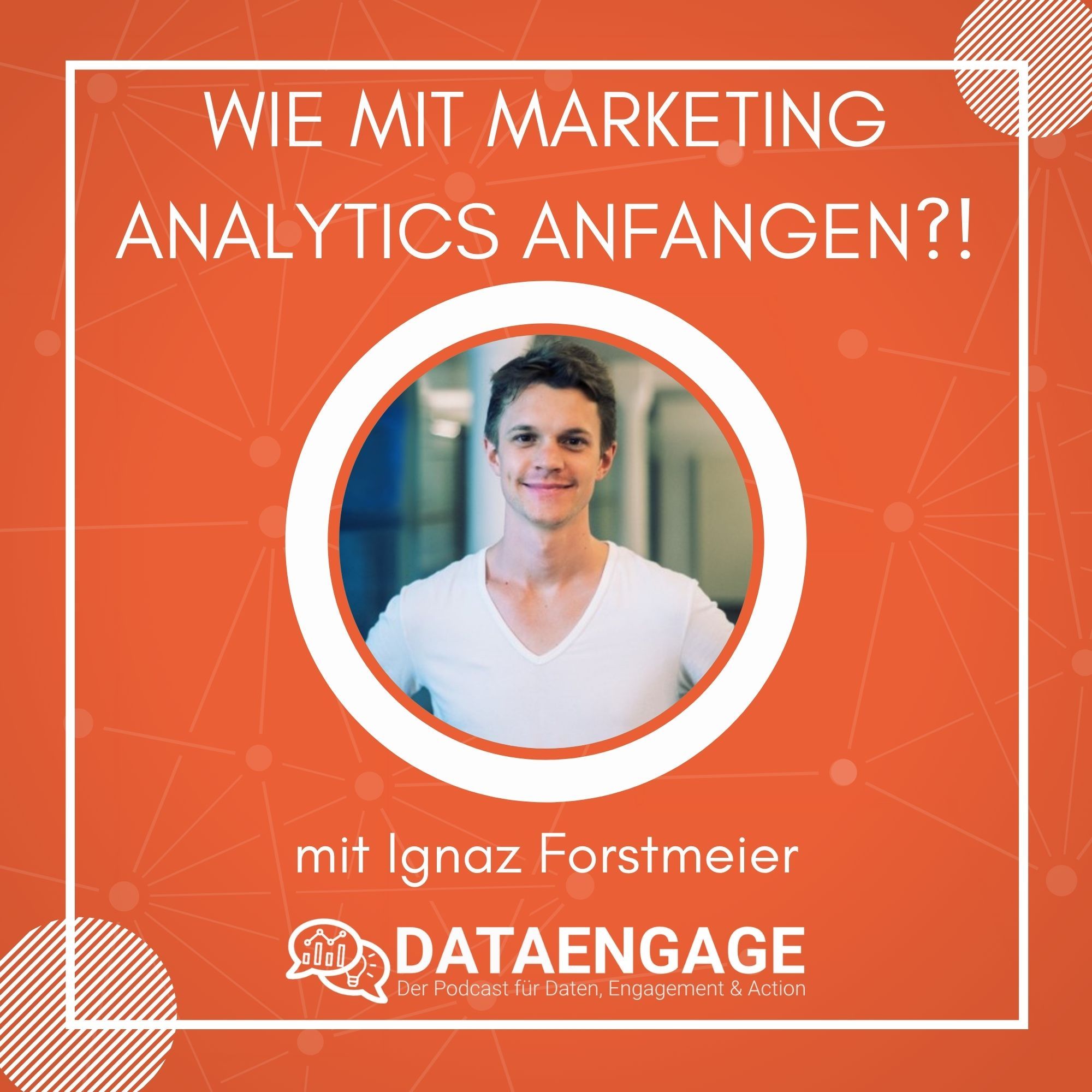 Mit Marketing Analytics anfangen - mit Ignaz Forstmeier