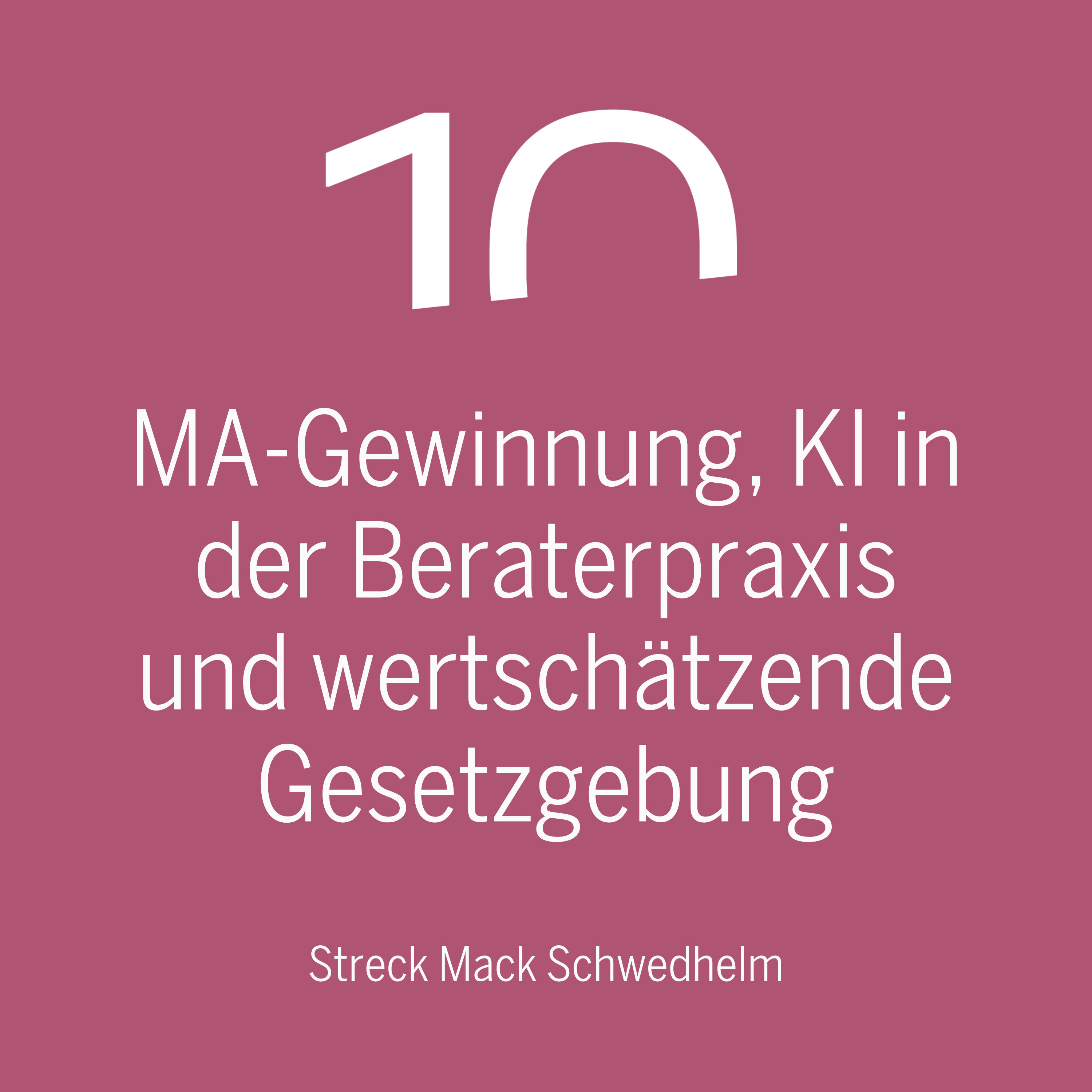 Mitarbeitergewinnung, KI in der Beraterpraxis und wertschätzende Gesetzgebung