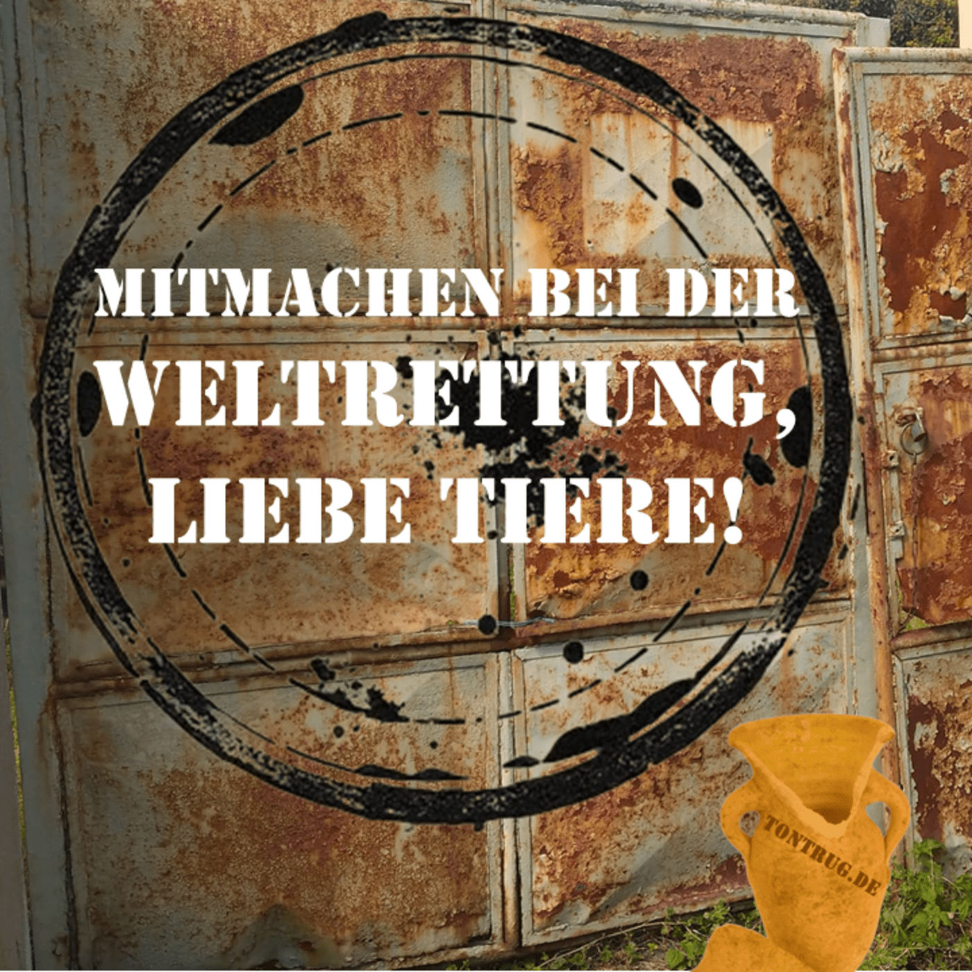 Mitmachen bei der Weltrettung, liebe Tiere