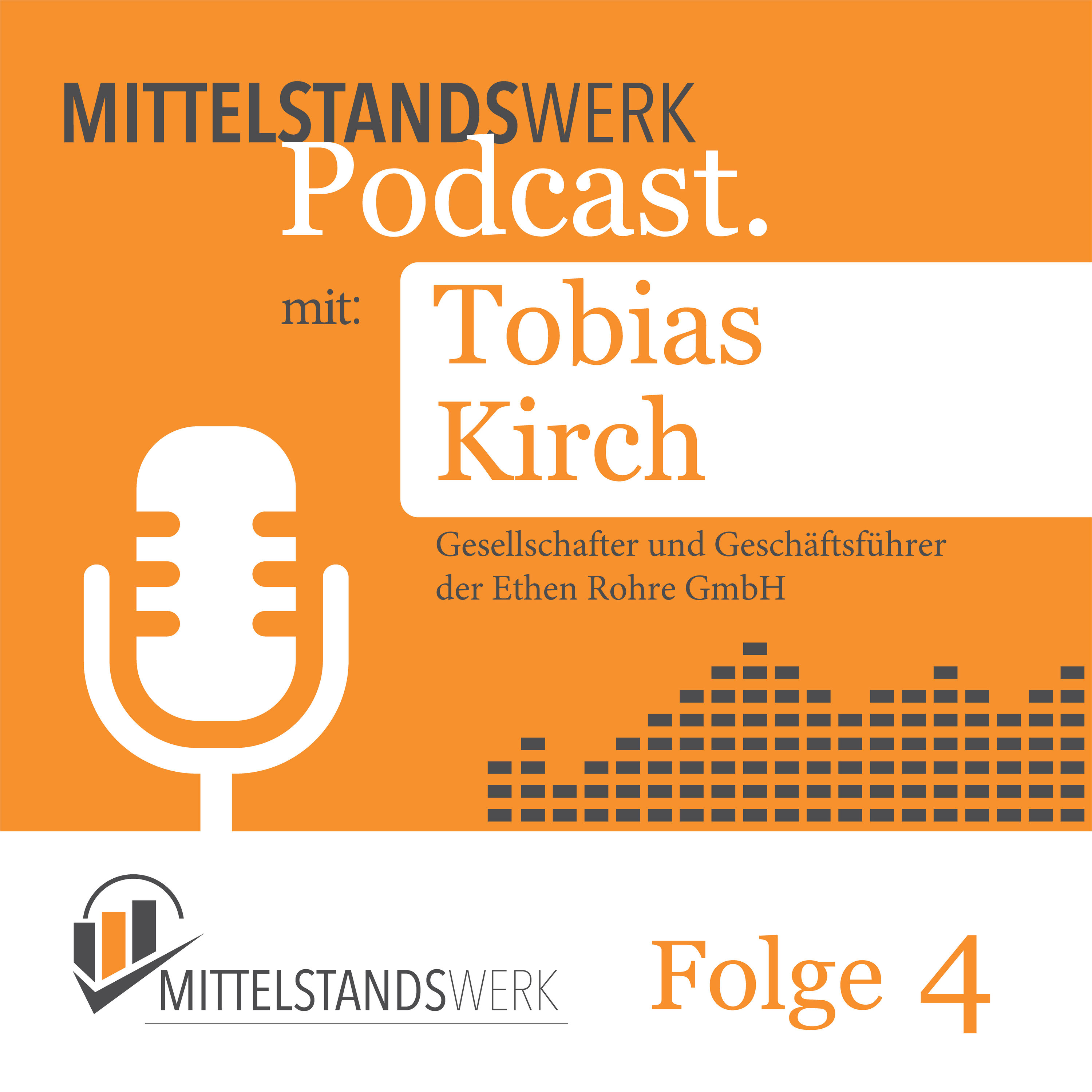 MittelstandsWerk Podcast - Folge 04 mit Tobias Kirch