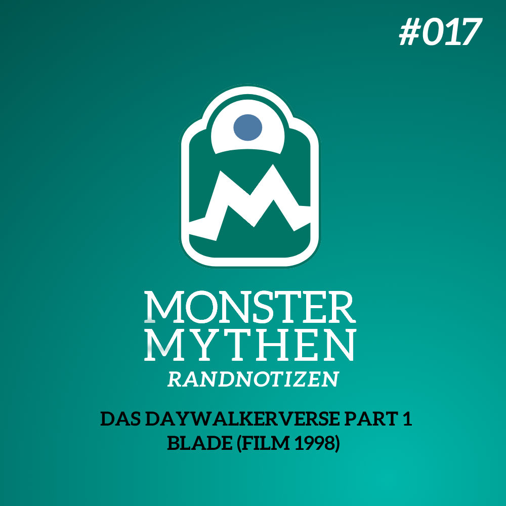 MMR #017 - Das DaywalkerVerse PART 1 - BLADE (Film 1998)