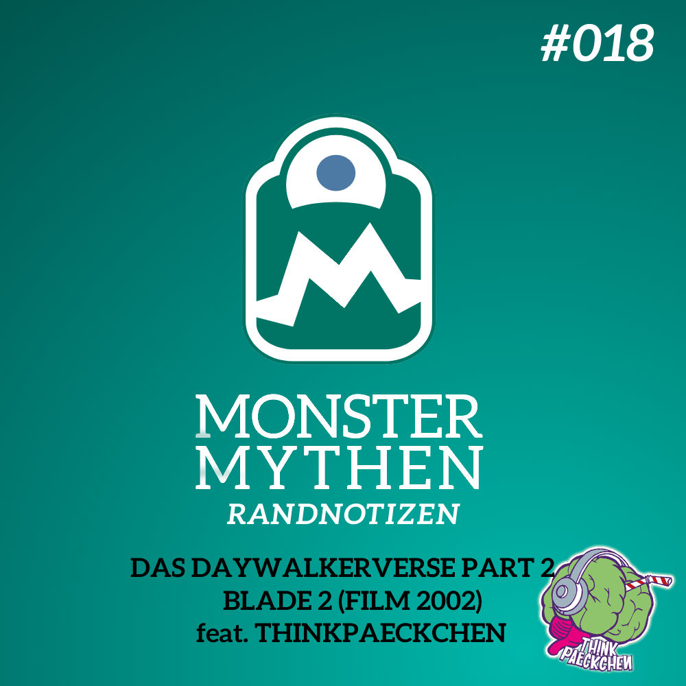 MMR #018 - Das DaywalkerVerse PART 2 - BLADE 2 (Film 2002) feat. Thinkpaeckchen