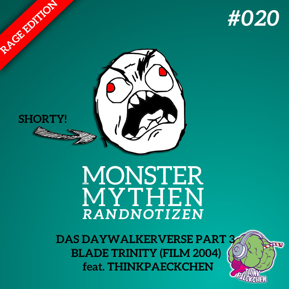 MMR #020 - Das DaywalkerVerse PART 3 - BLADE TRINITY (Film 2004) feat. Thinkpäckchen