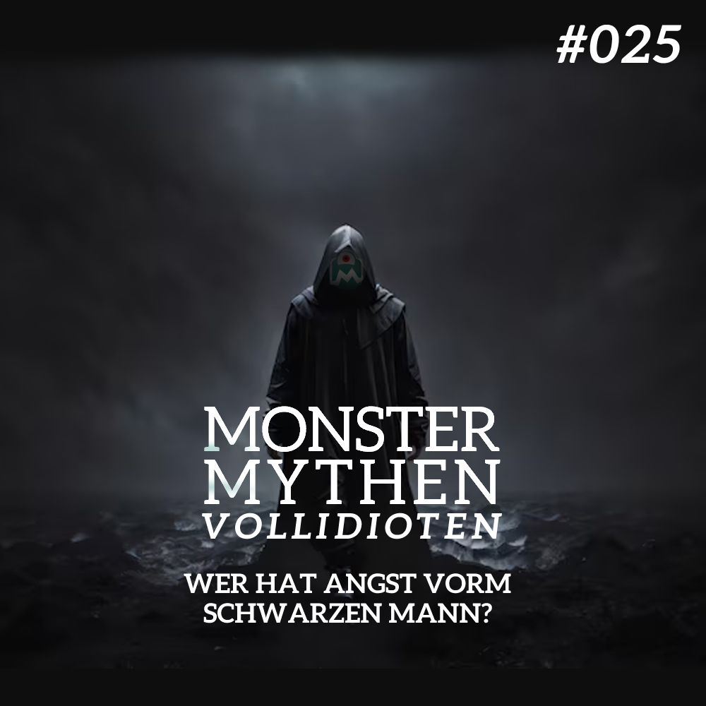 MMV #025 - Wer hat Angst vorm schwarzen Mann?