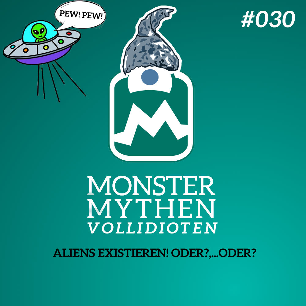 MMV #030 - ALIENS existieren! Oder?,...oder?