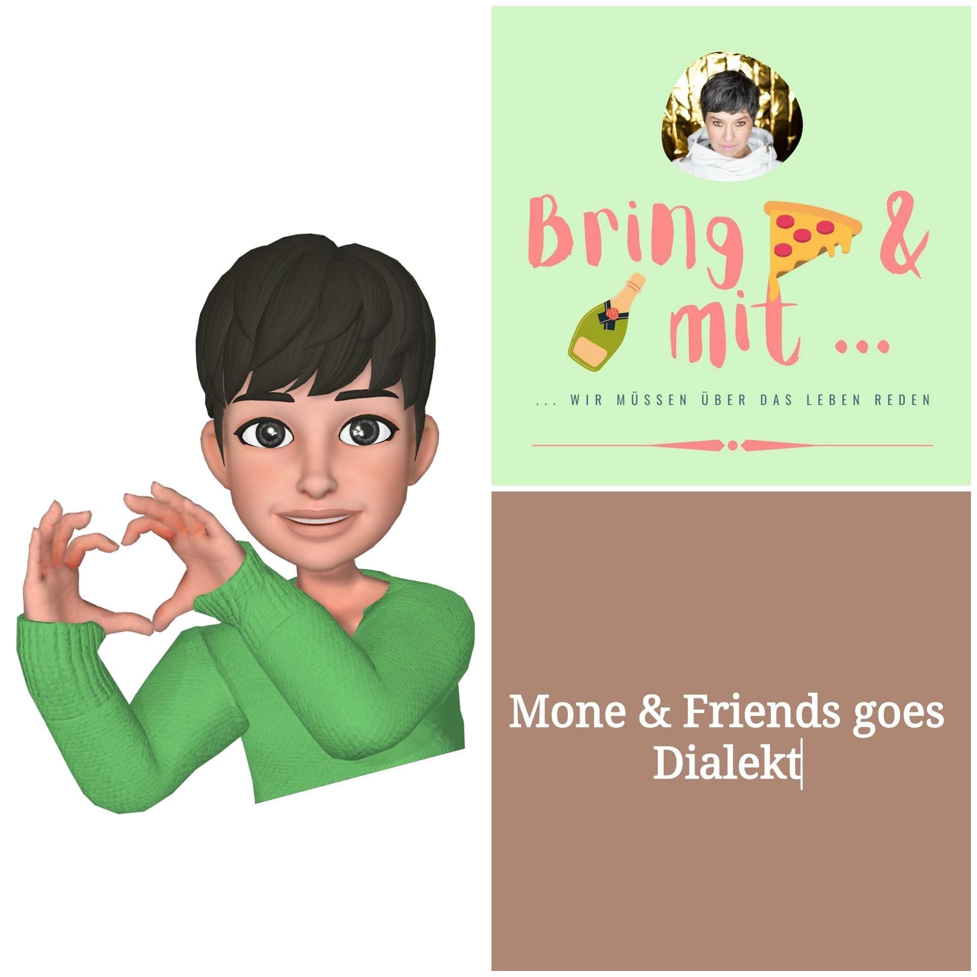 Mone & Friends goes Dialekt