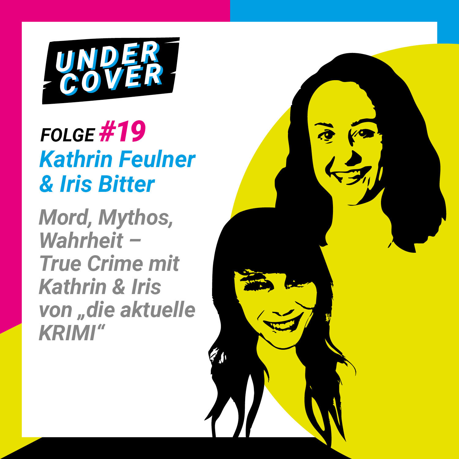Mord, Mythos, Wahrheit – True Crime mit Iris Bitter & Kathrin Feulner von „die aktuelle Krimi“