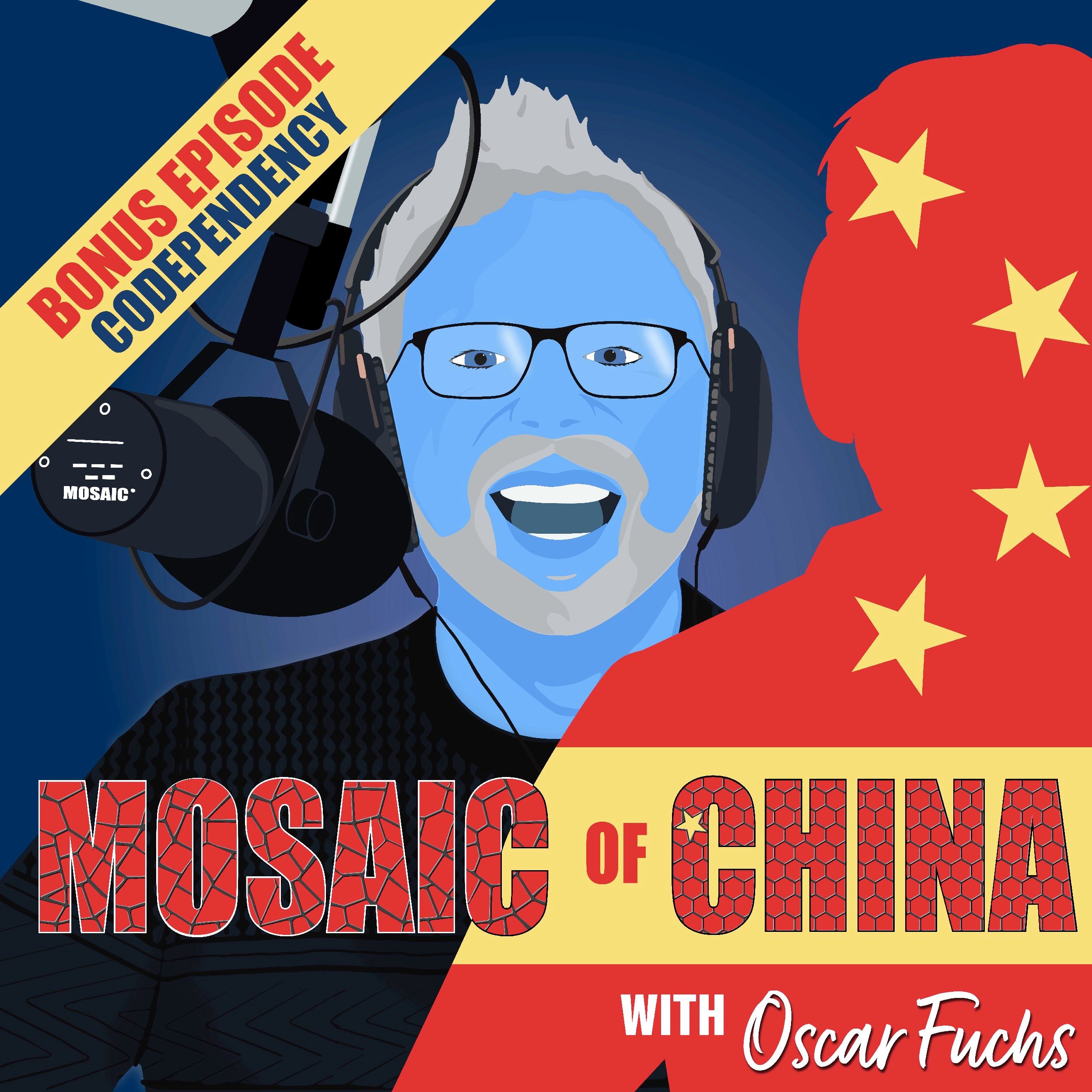 Mosaic of China with Oscar Fuchs: Bonus Episode on ’Codependency’
