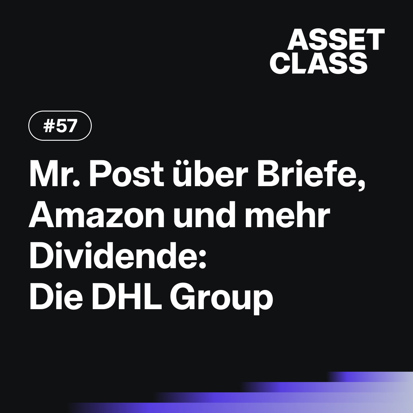 Mr. Post über Briefe, Amazon und mehr Dividende: Die DHL Group | Asset Class #57