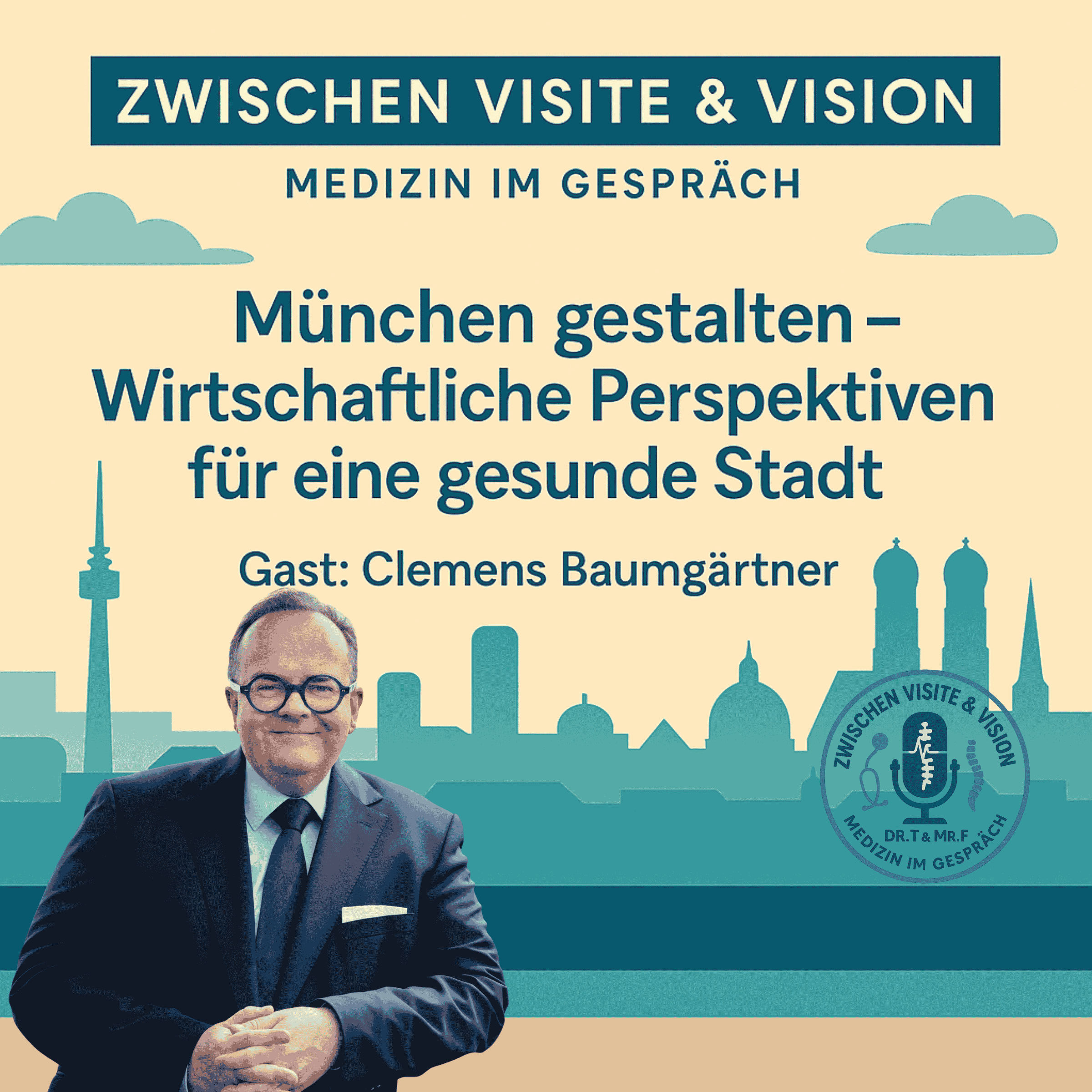 „München gestalten – Wirtschaftliche Perspektiven für eine gesunde Stadt“ mit Clemens Baumgärtner