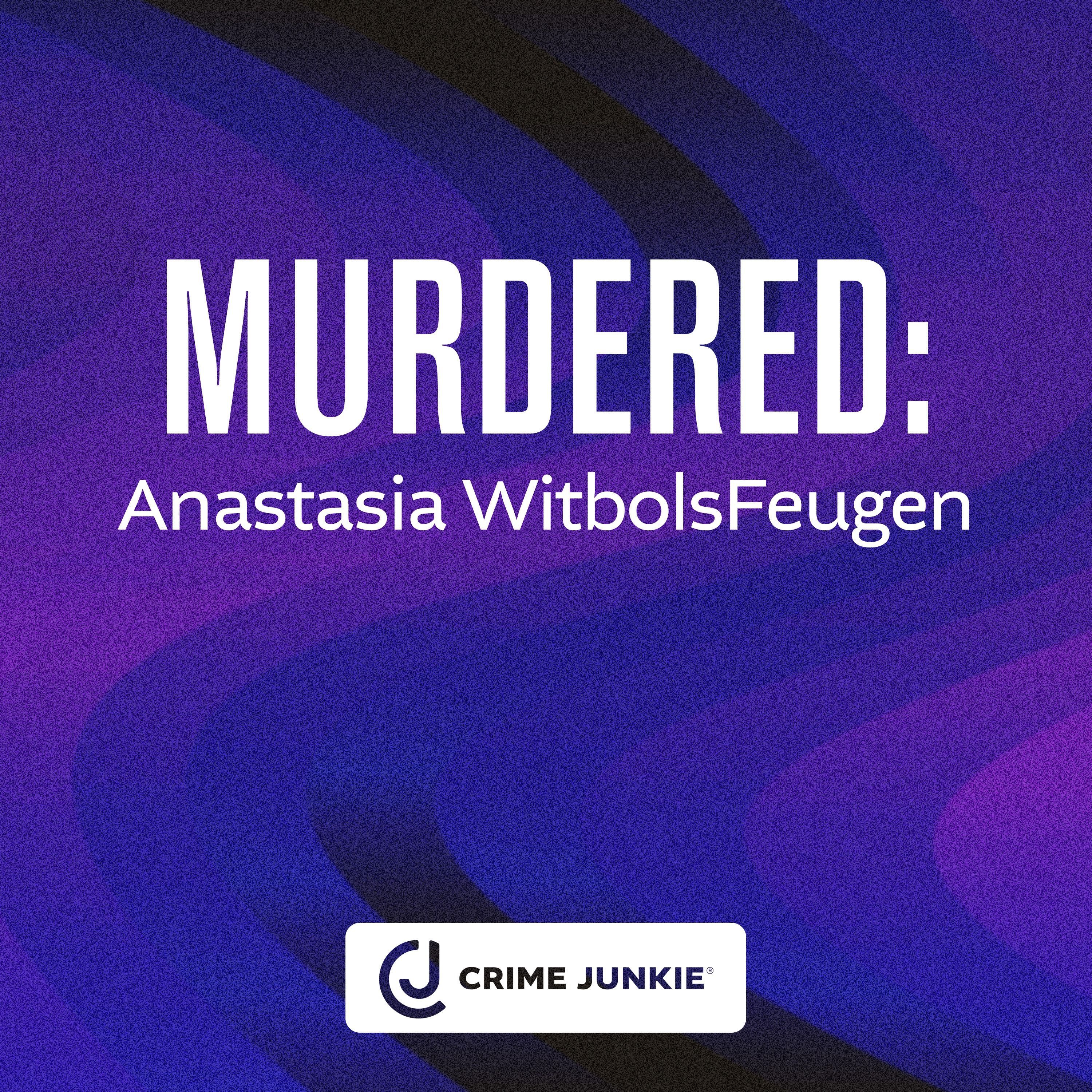 MURDERED: Anastasia WitbolsFeugen