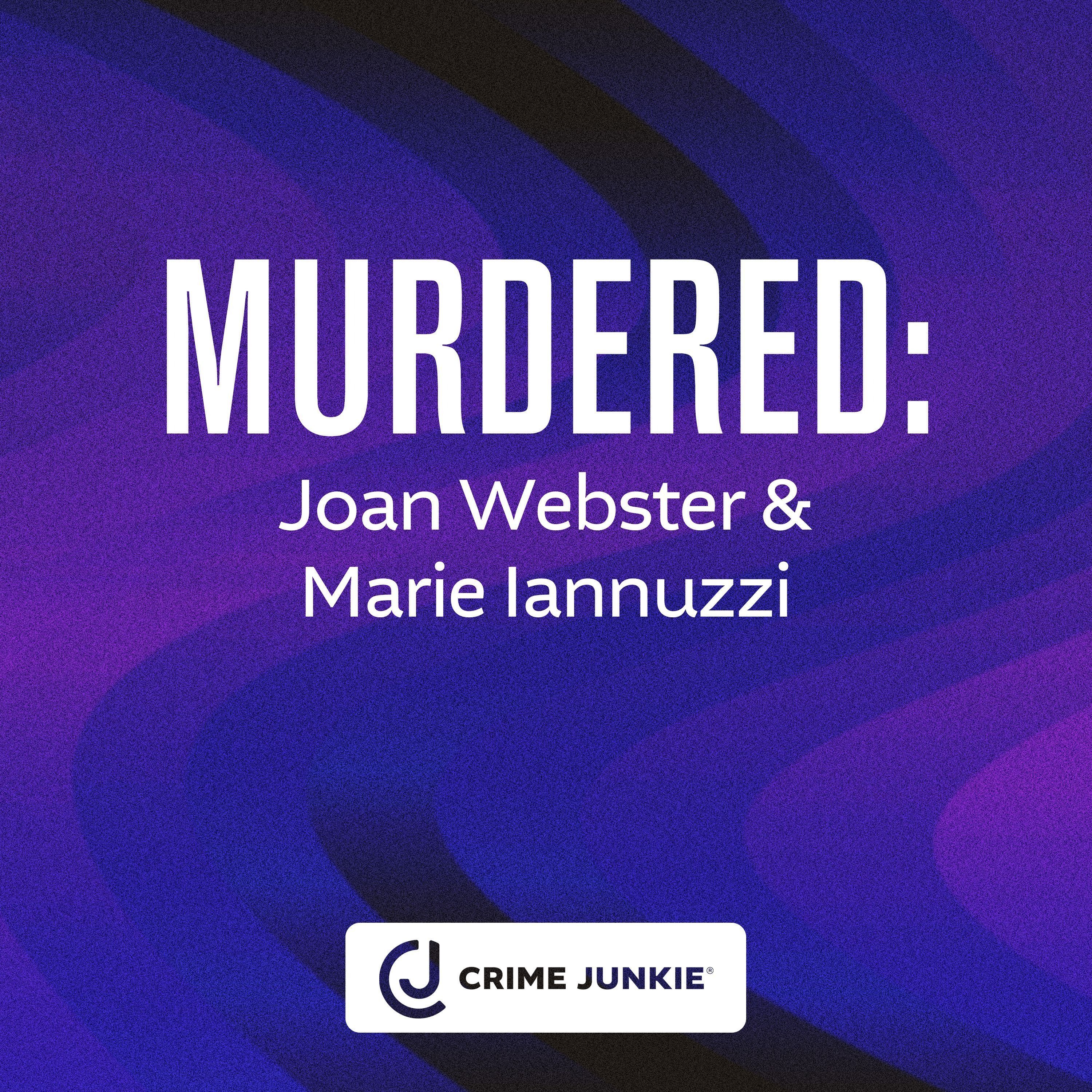 MURDERED: Joan Webster & Marie Iannuzzi