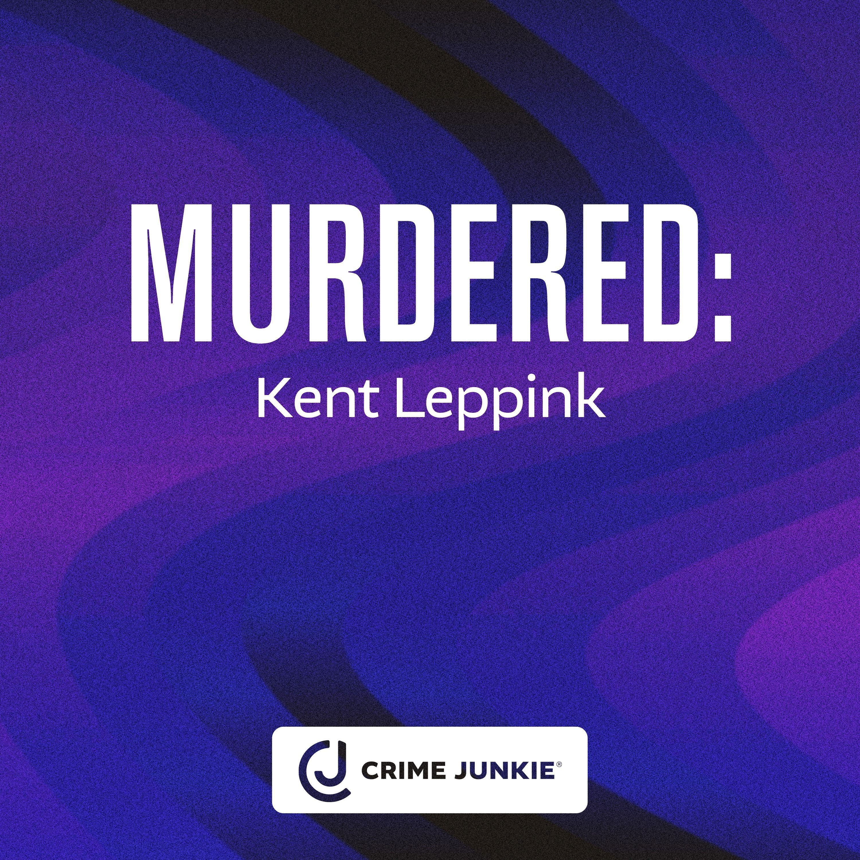 MURDERED: Kent Leppink