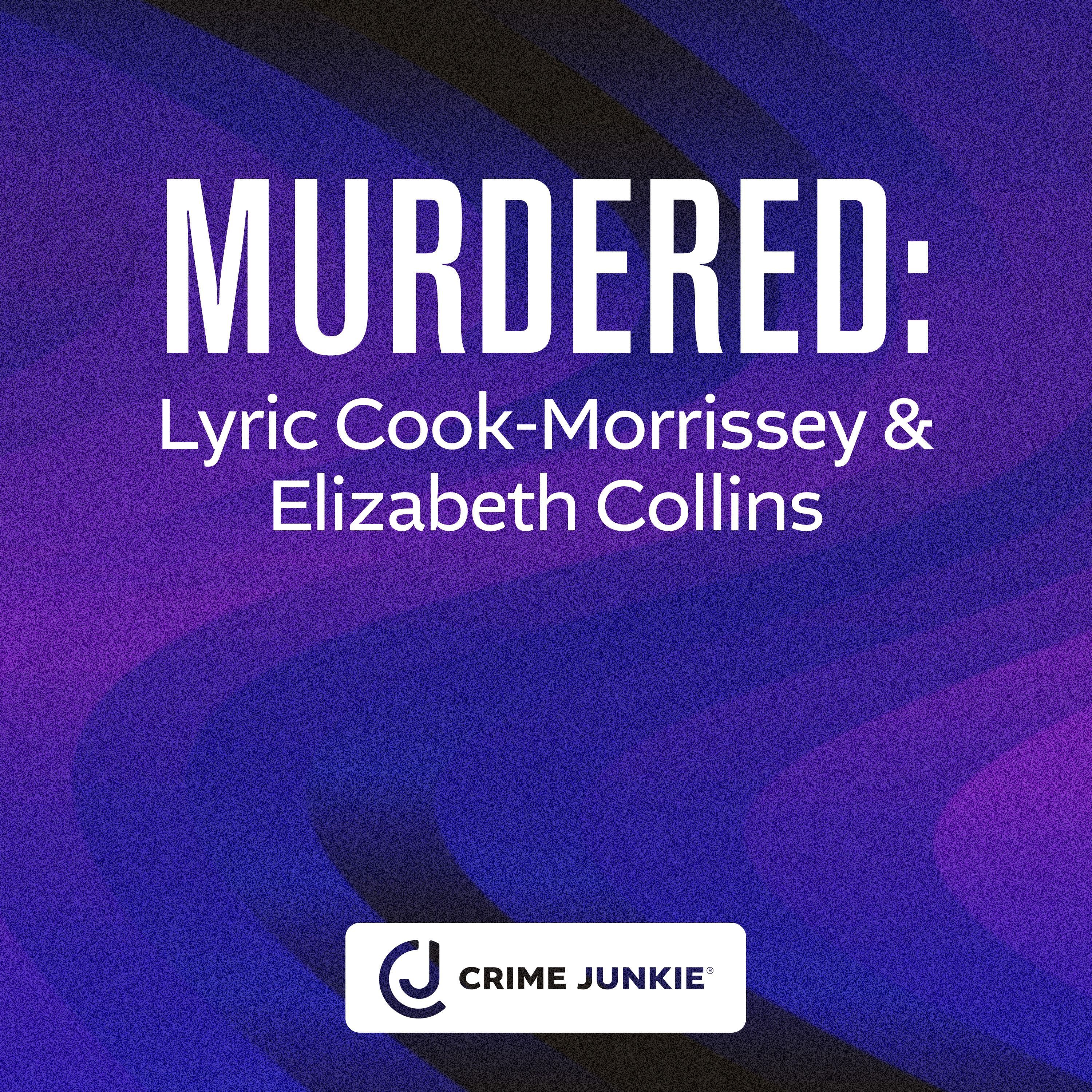 MURDERED: Lyric Cook-Morrissey & Elizabeth Collins